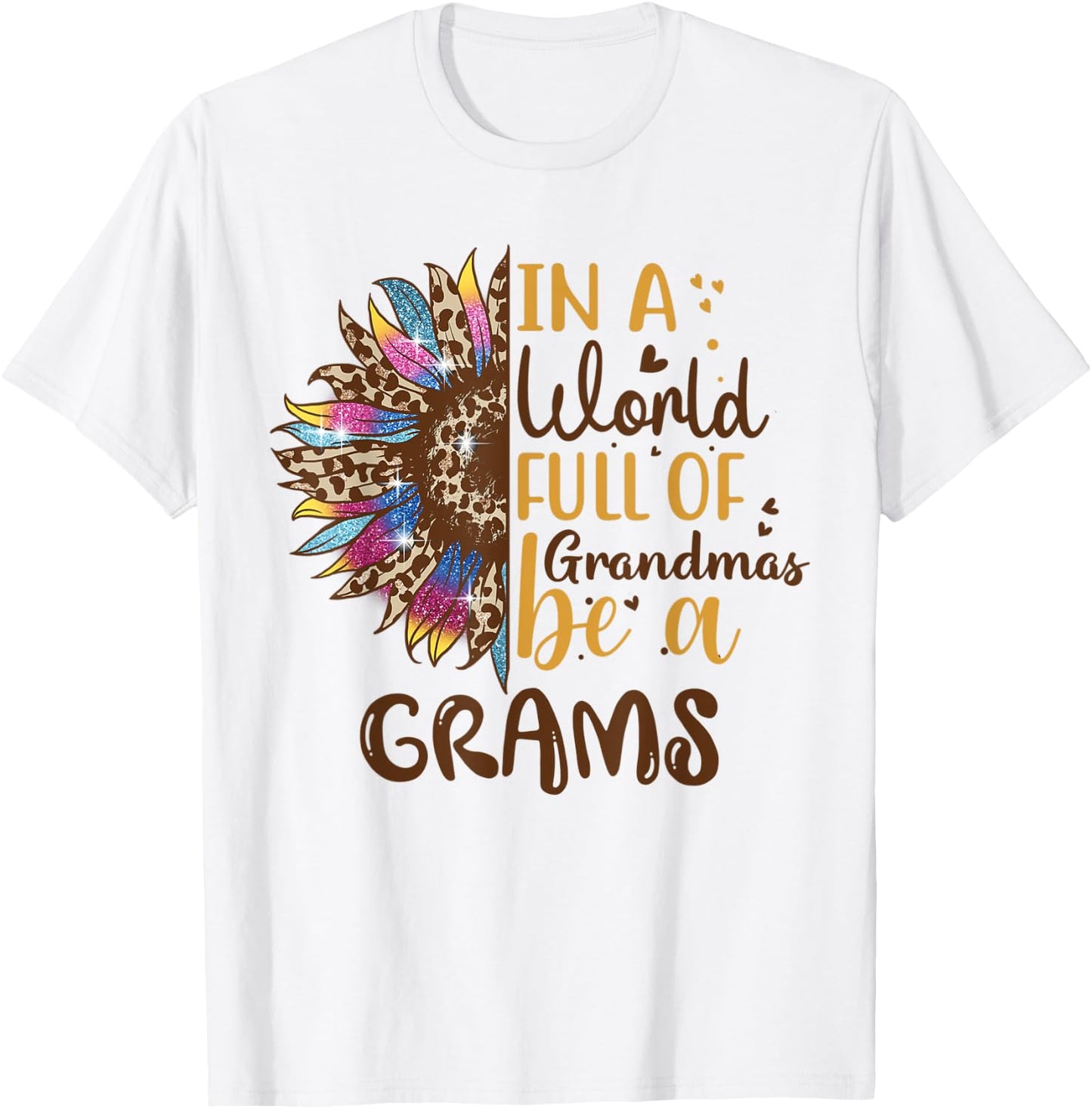 In A World Full Of Grandmas Be A Grams Best Grandma Ever T-Shirt - T-Shirt | White