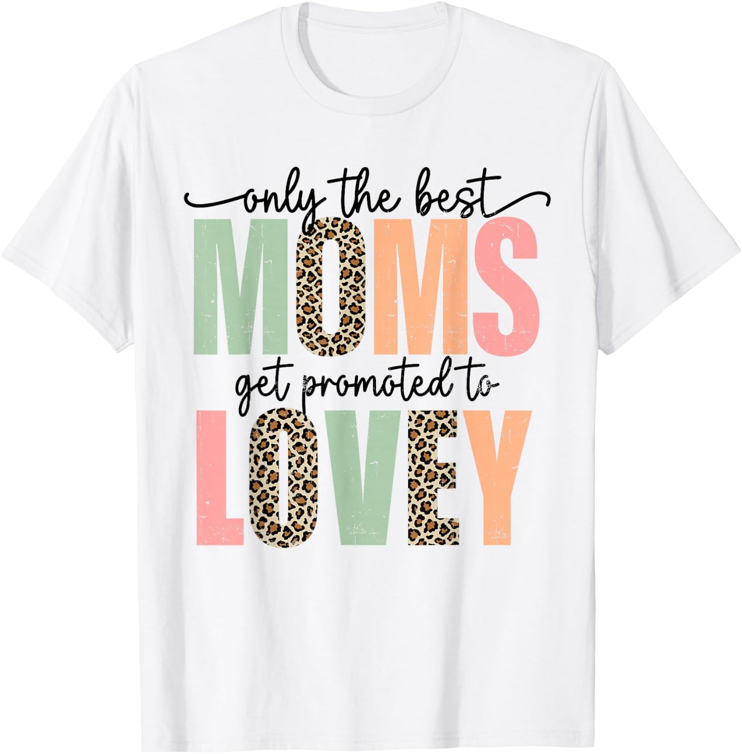 Best Moms Get Promoted to LOVEY leopard mother's day T-Shirt - T-Shirt | White