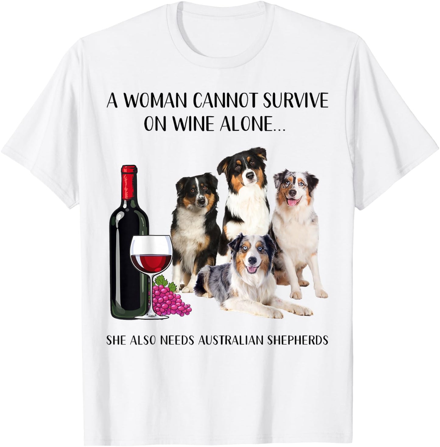 A Woman Cannot Survive On Wine Alone Aussie Lovers T-Shirt - T-Shirt | White