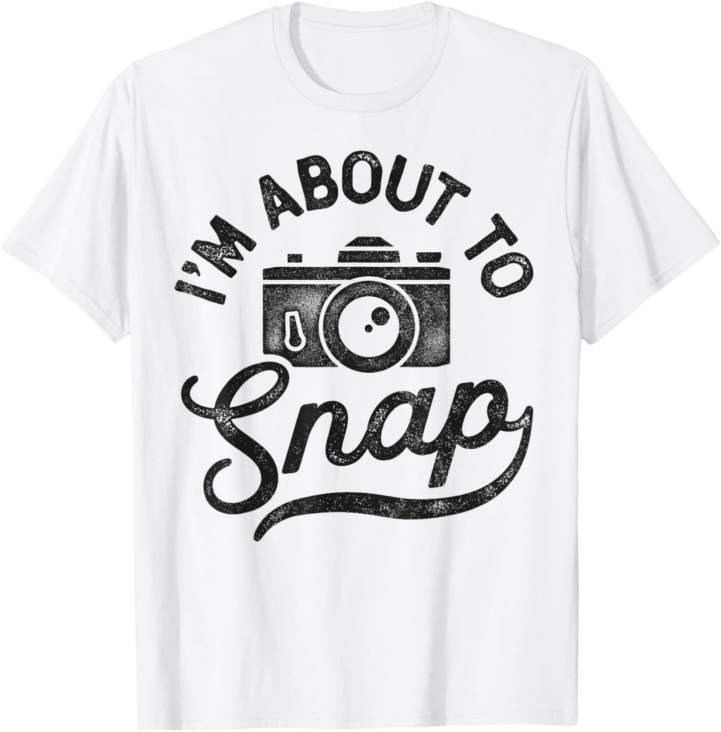 I'm About To Snap Photography Photographer Camera Photo Cute T-Shirt - T-Shirt | White
