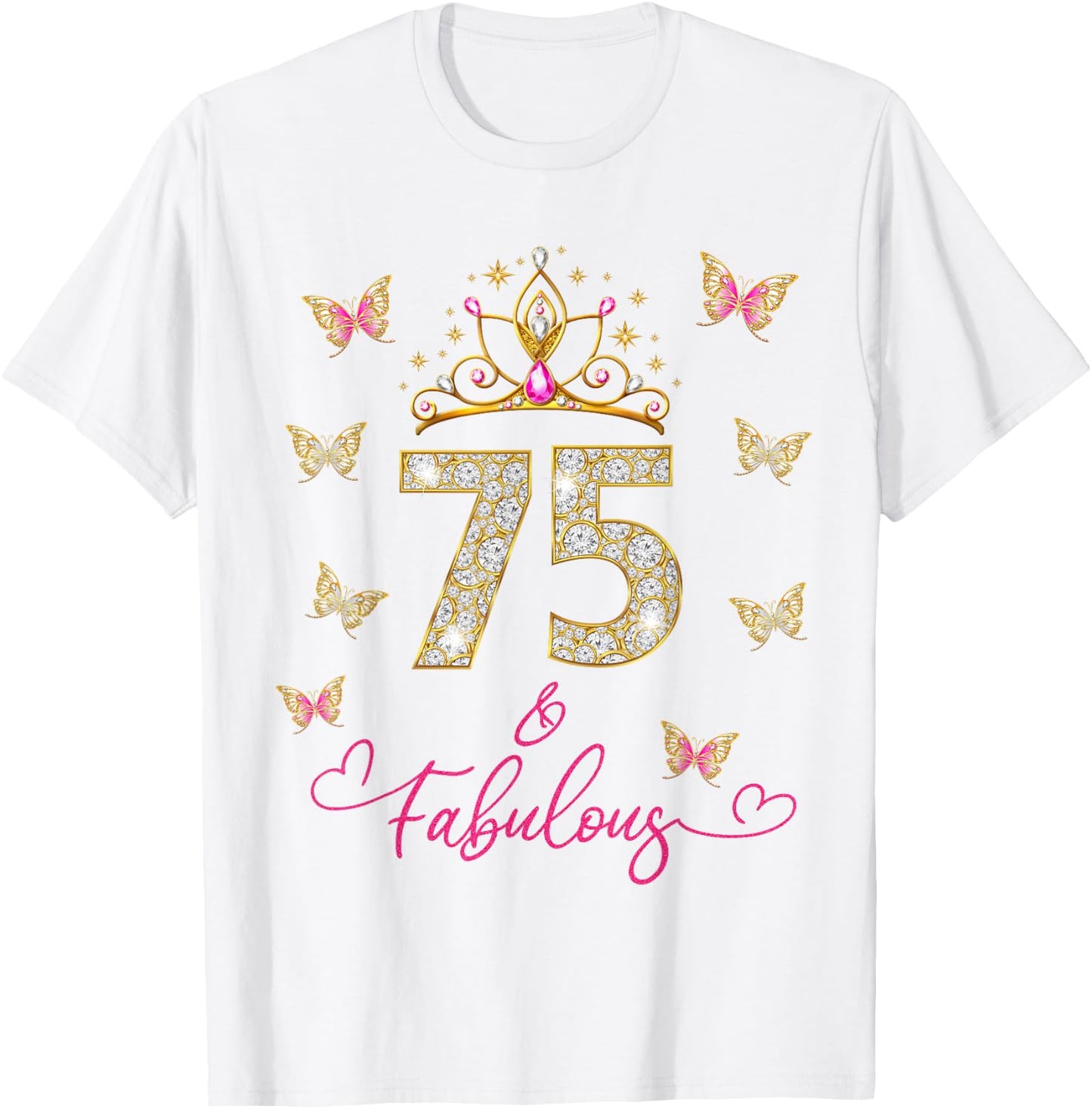 75 And Fabulous 75 Years Old Women 75th Birthday T-Shirt - T-Shirt | White