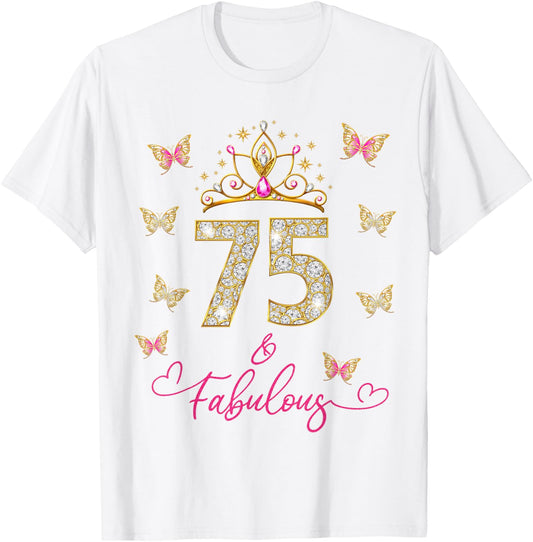 75 And Fabulous 75 Years Old Women 75th Birthday T-Shirt - T-Shirt | White