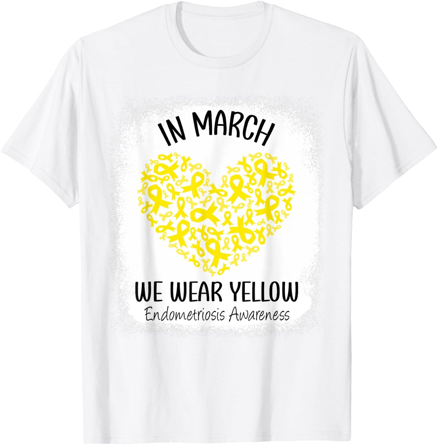 Heart In March We Wear Yellow Endometriosis Awareness T-Shirt - T-Shirt | White