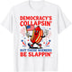 Democracy's Collapsin' But These Weiners Be Slappin Hotdogs T-Shirt - T-Shirt | White