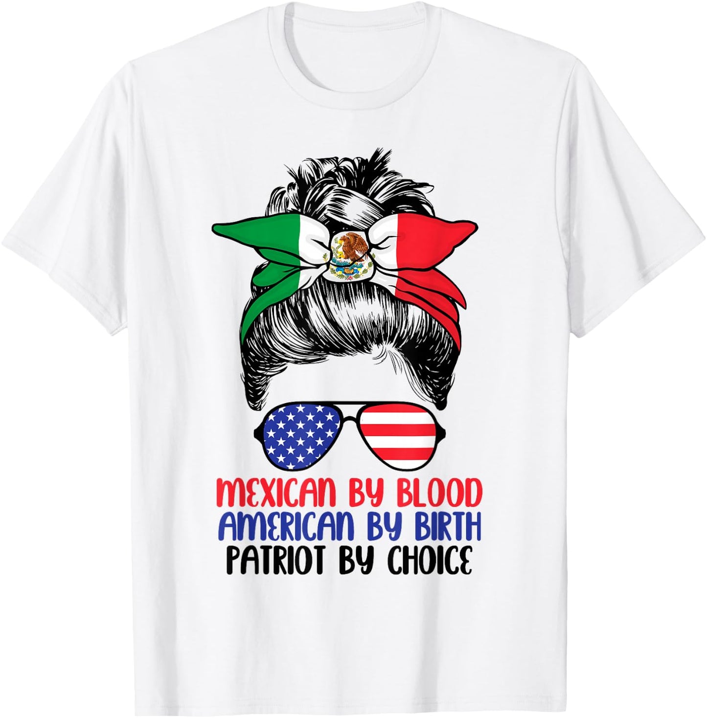 Mexican By Blood American By Birth Patriot By Choice T-Shirt - T-Shirt | White