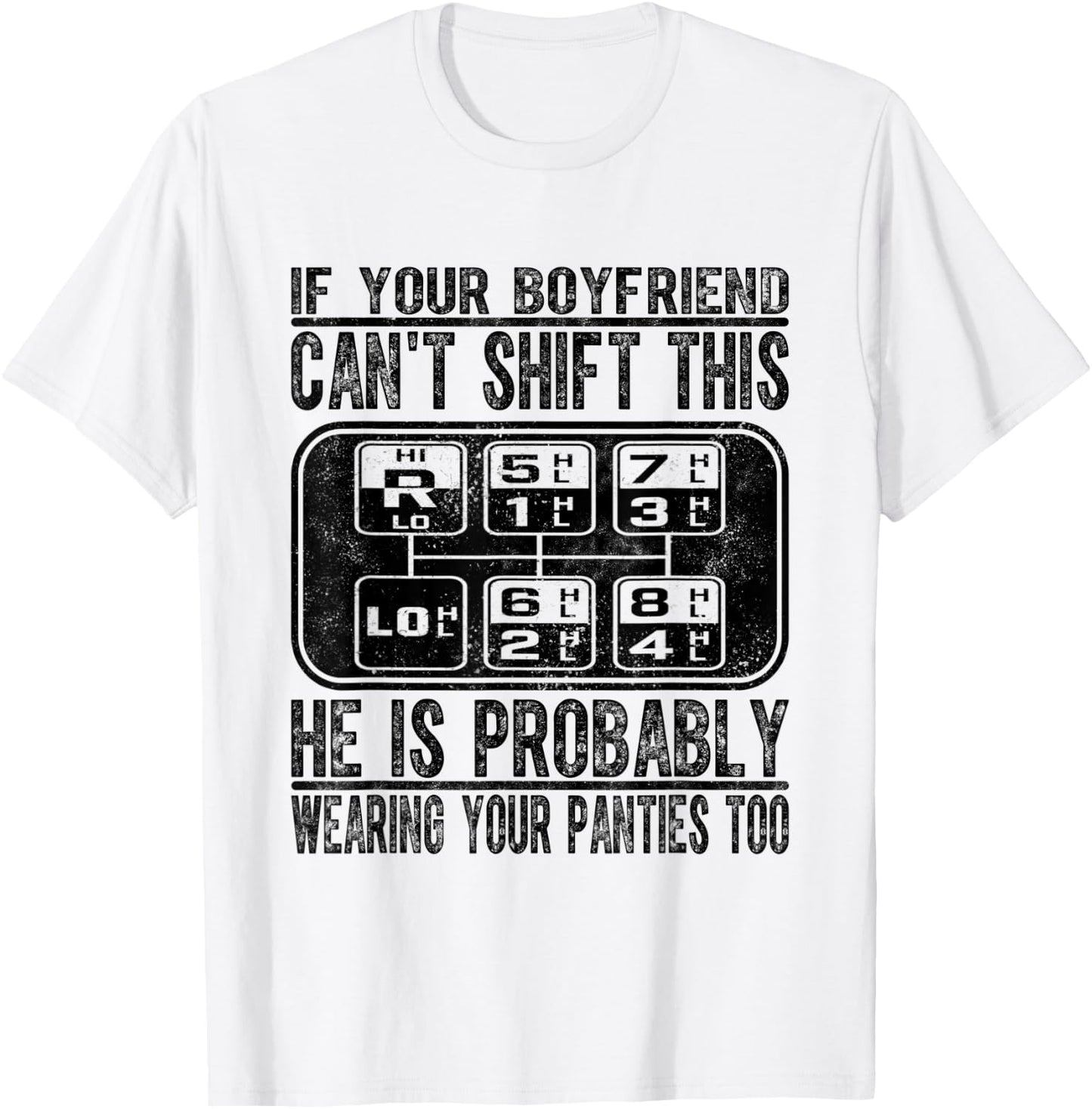 If Your Boyfriend Can't Shift This T-Shirt - T-Shirt | White