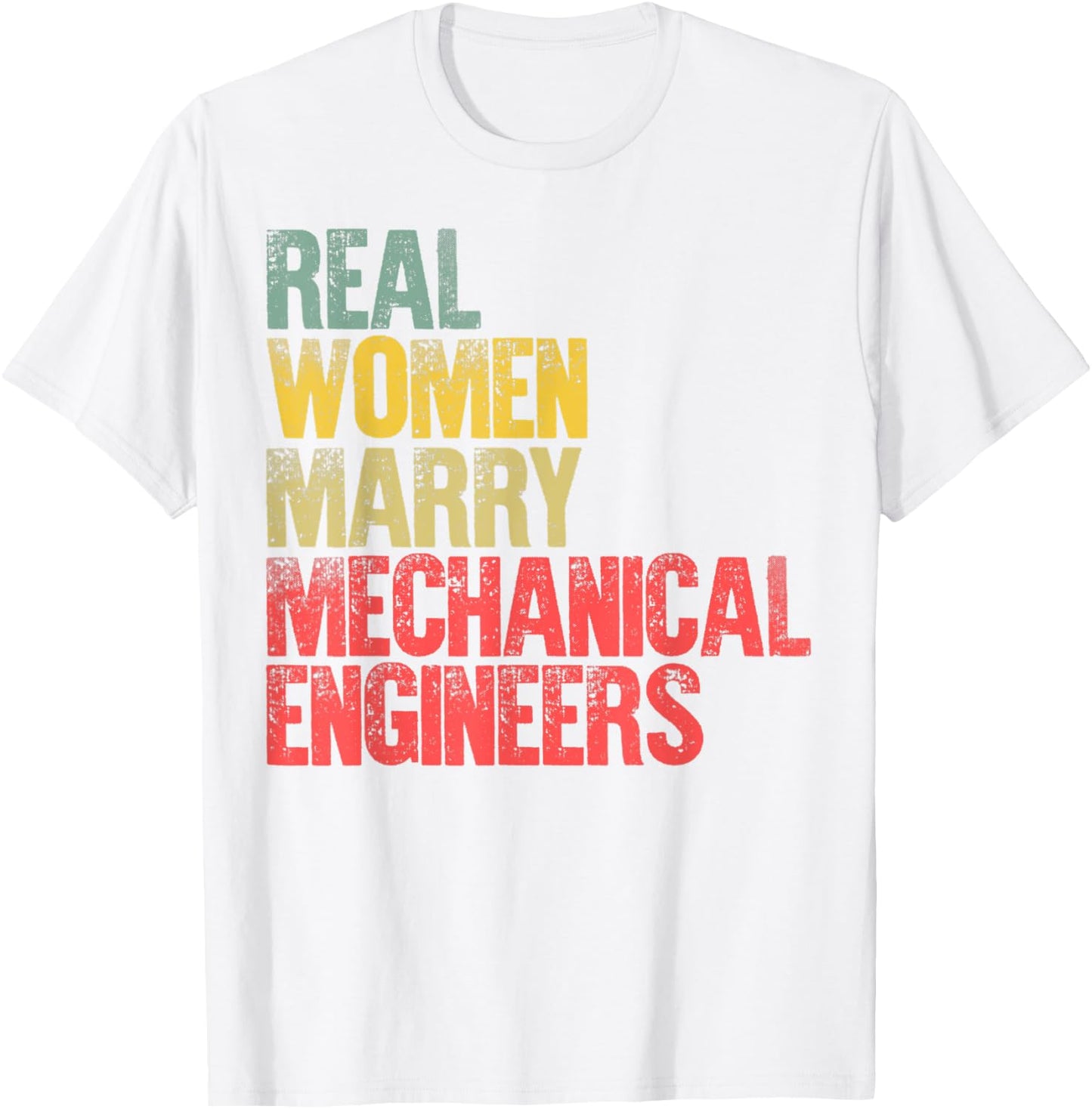 Funny Marriage Shirt Real Women Marry Mechanical Engineers T-Shirt - T-Shirt | White