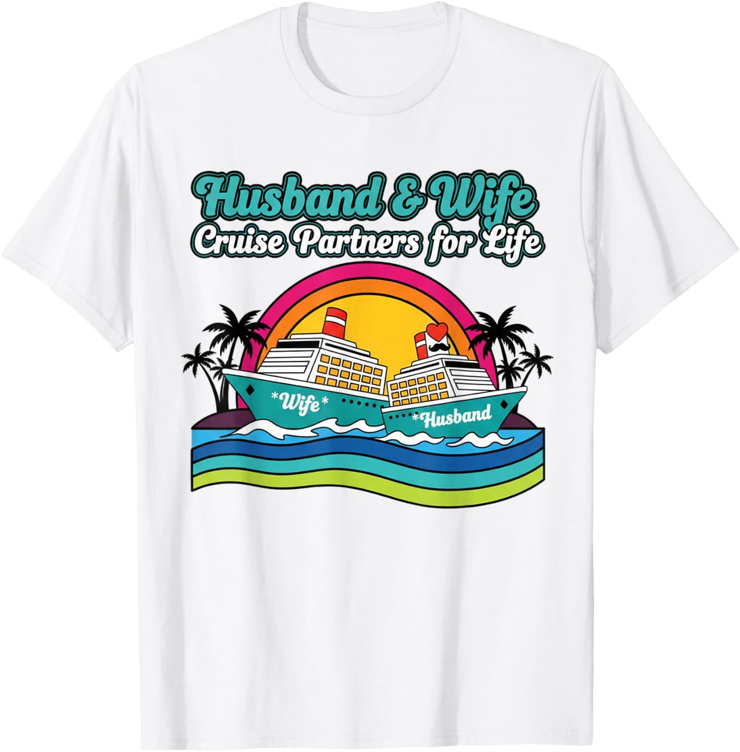 Cruising Ship Couple Partner Cruise Matching Vacation T-Shirt - T-Shirt | White