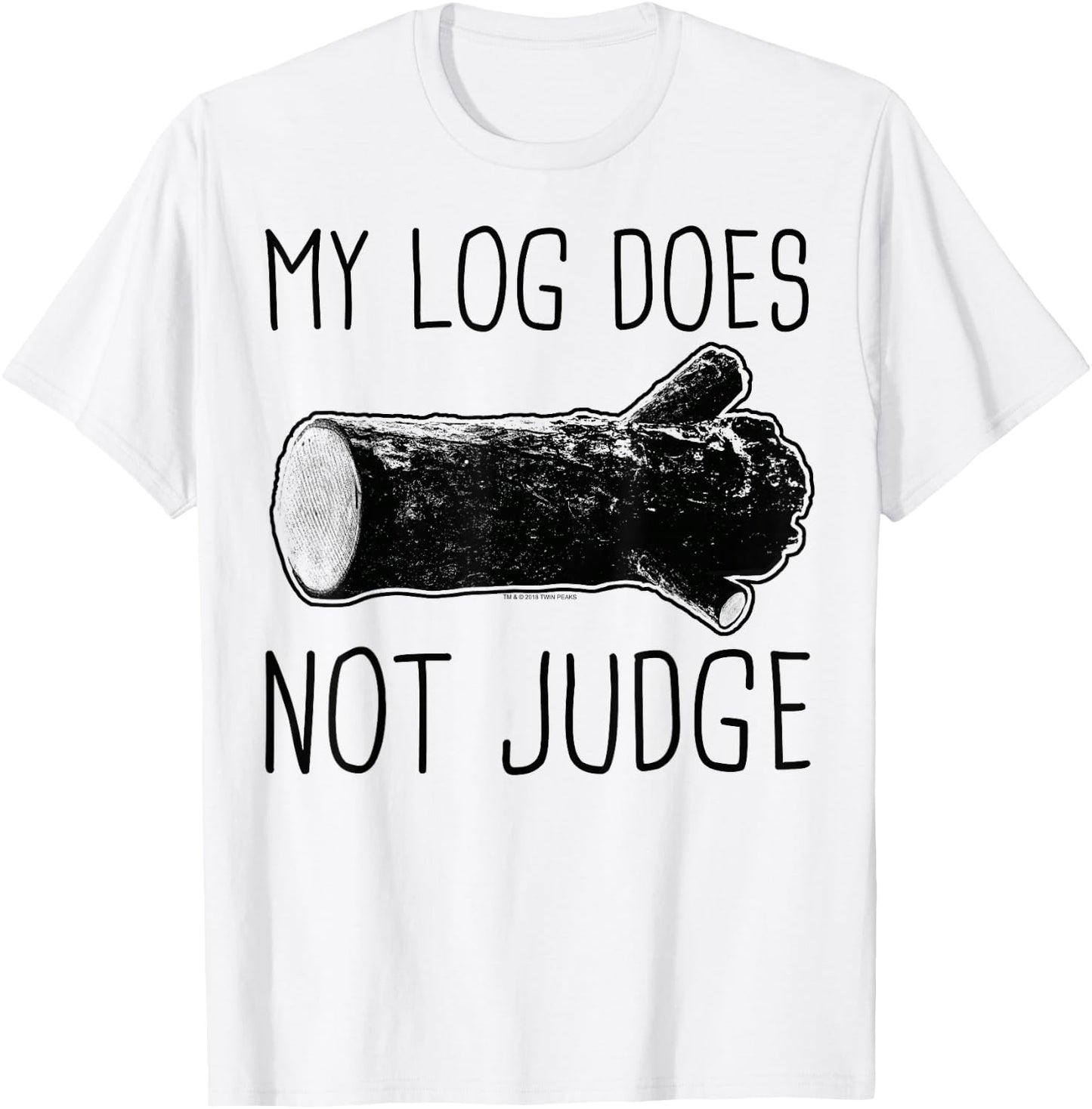 Twin Peaks My Log Does Not Judge Text Graphic T-Shirt - T-Shirt | White