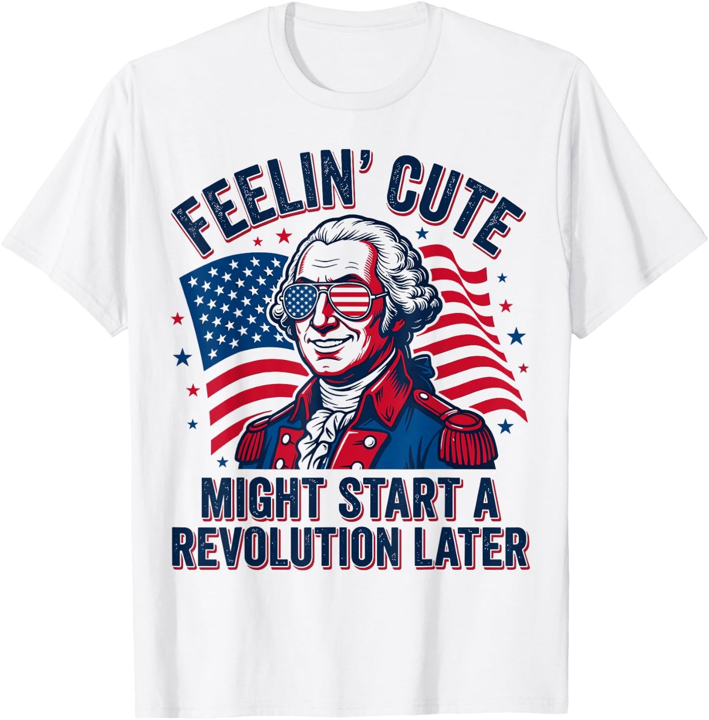 Feeling Cute Might Start a Revolution Later T-Shirt - T-Shirt | White