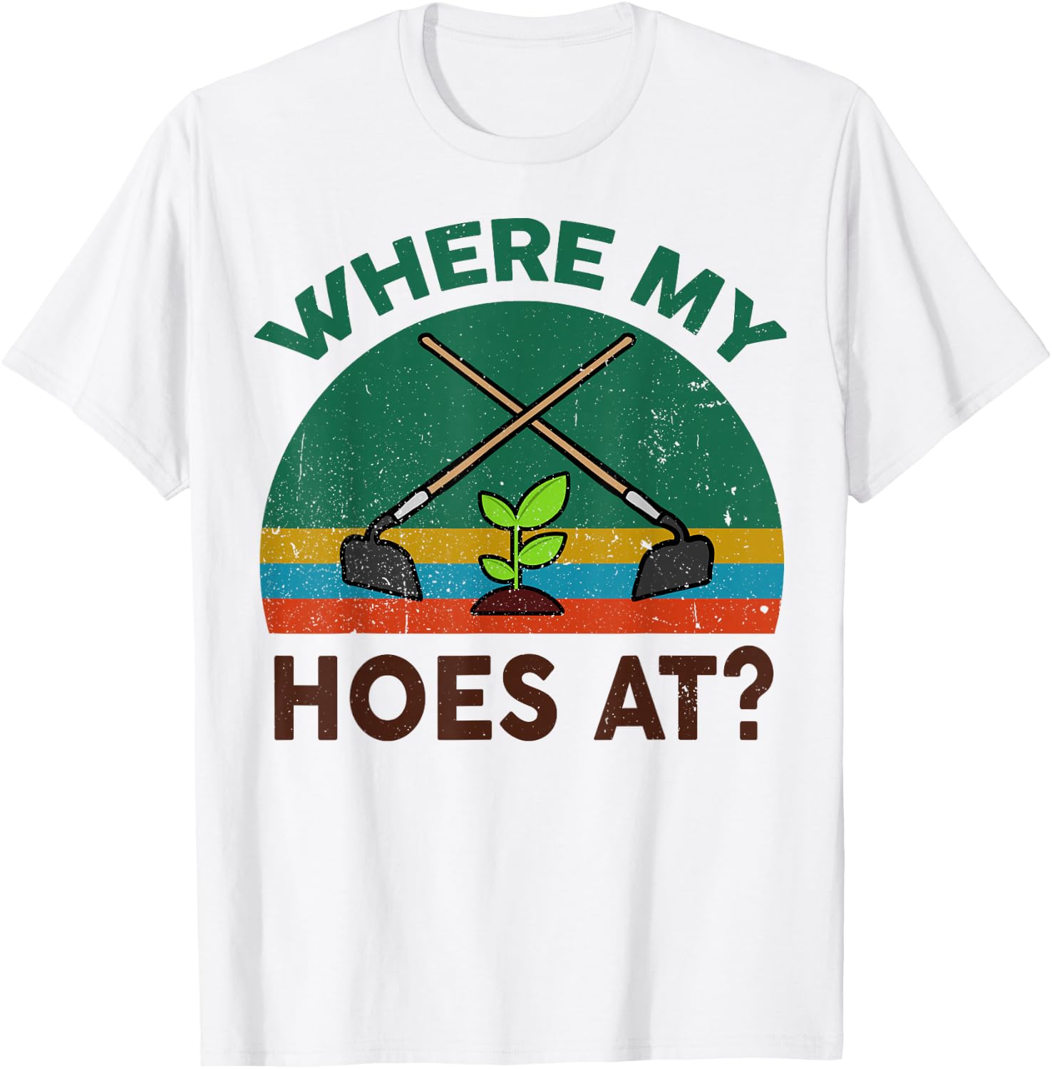 Funny Gardening Where My Hoes At? Farming Garden Plant Lover T-Shirt - T-Shirt | White
