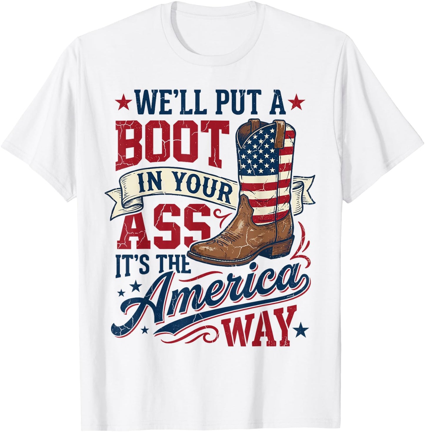 We'll Put A Boot in Your Ass Cowgirl Western 4th of July T-Shirt - T-Shirt | White