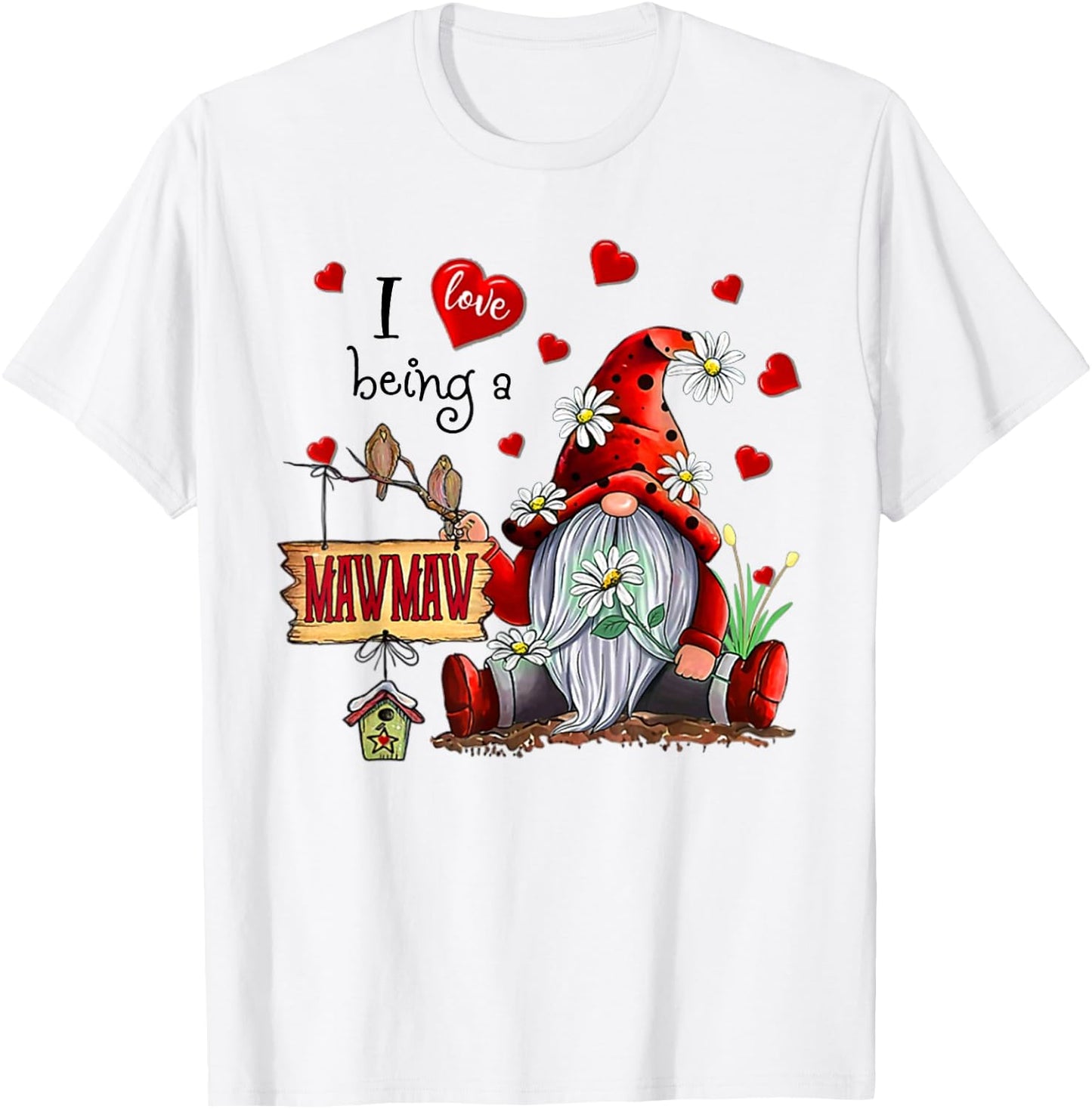 I LOVE BEING A MAWMAW - Gnome Daisy Heart T-Shirt - T-Shirt | White