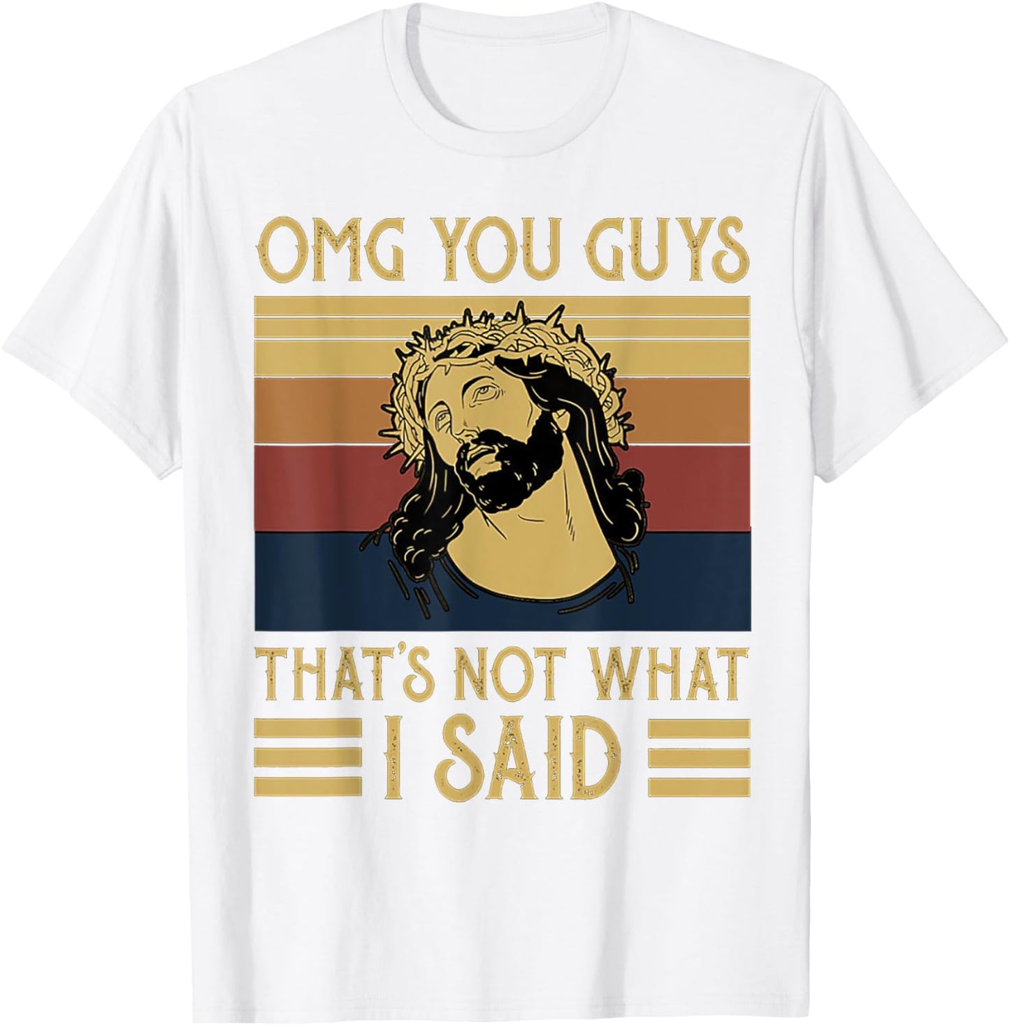 OMG You Guys That's Not What I Said Vintage T-Shirt - T-Shirt | White