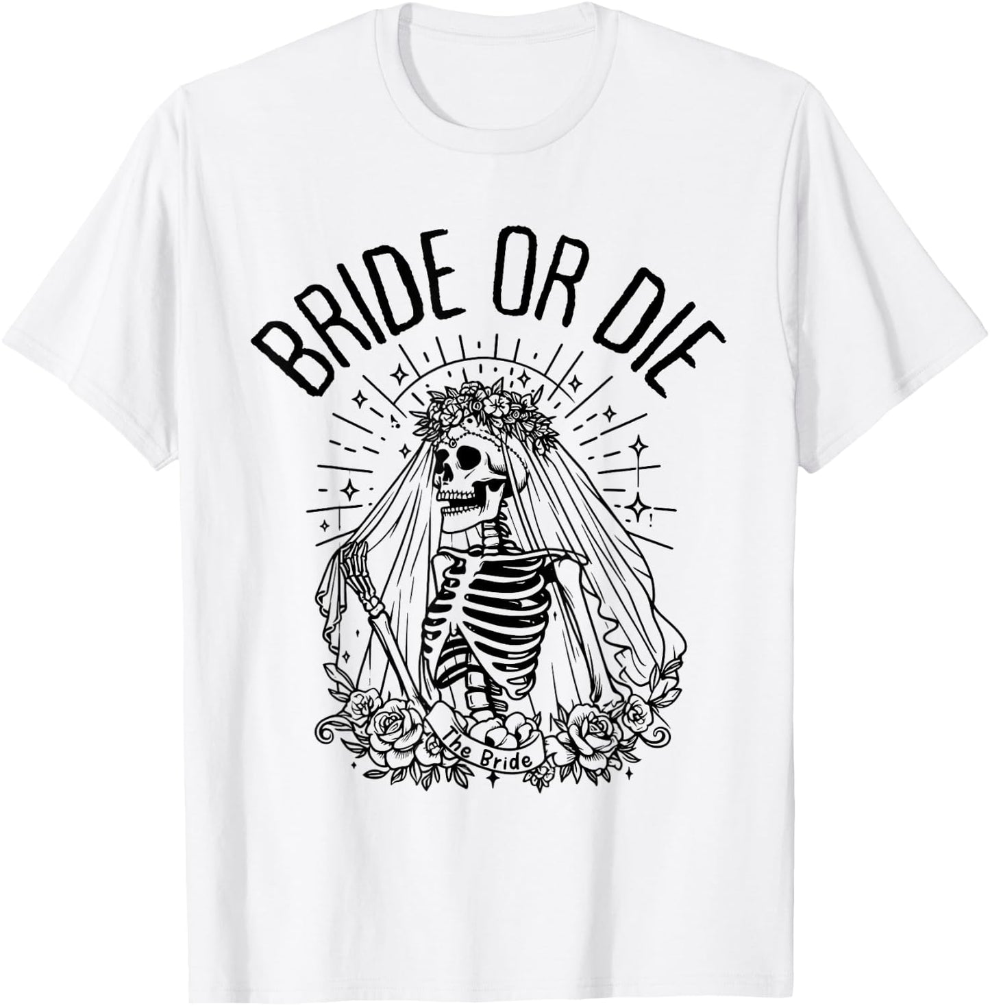 Matching Bride or Die Gothic Skeleton Bridal Bachelorette T-Shirt - T-Shirt | White