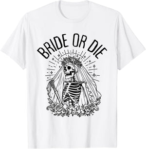 Matching Bride or Die Gothic Skeleton Bridal Bachelorette T-Shirt - T-Shirt | White