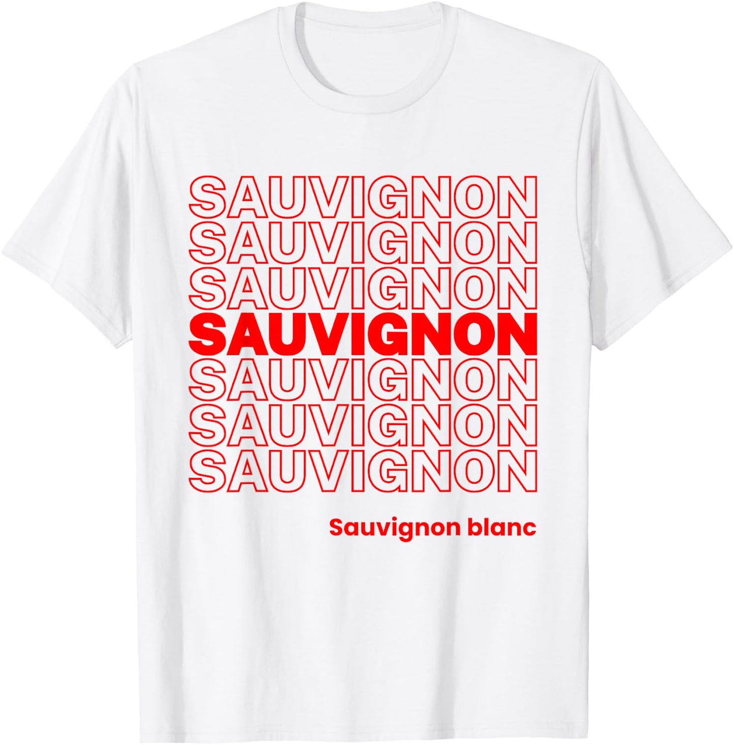 Funny Sauvignon Blanc Sauv Wine Lover Streetwear T-Shirt - T-Shirt | White
