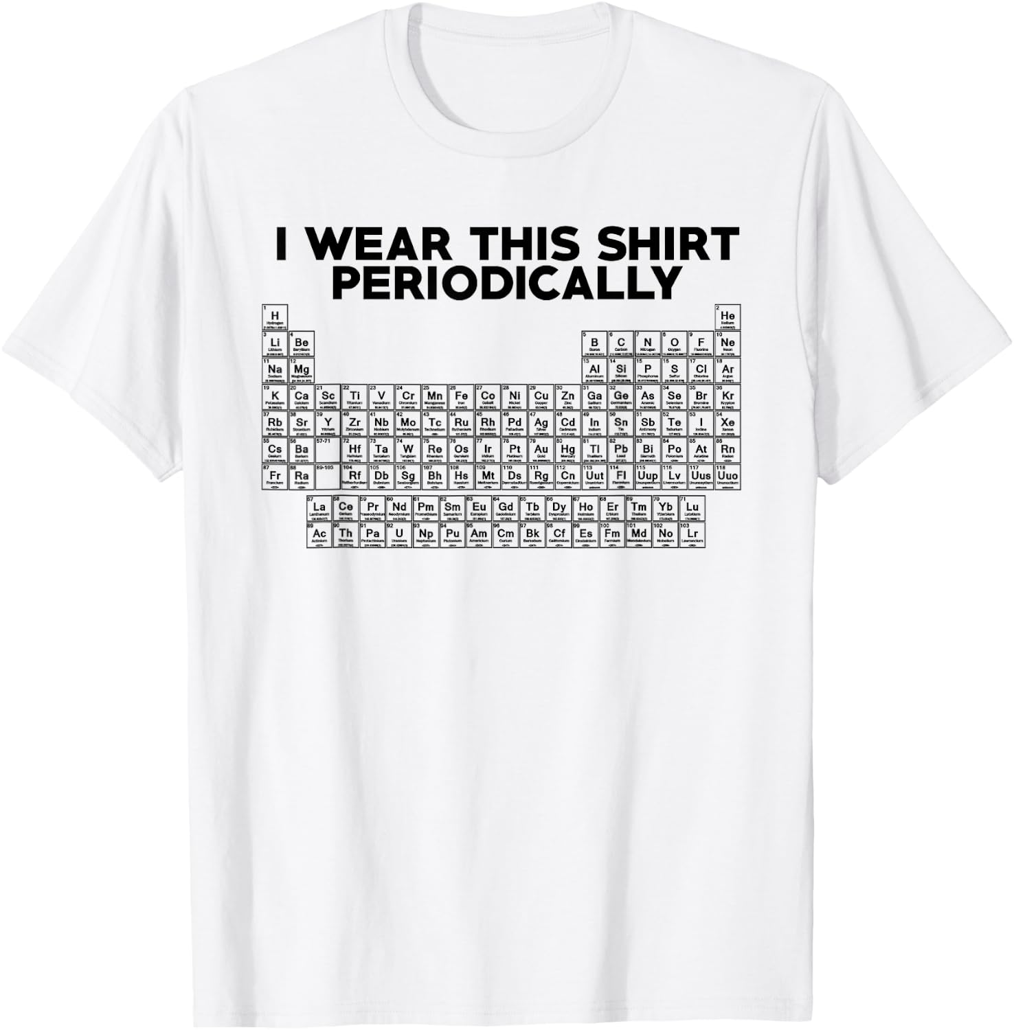 I Wear This Shirt Periodically Funny Science T-Shirt - T-Shirt | White