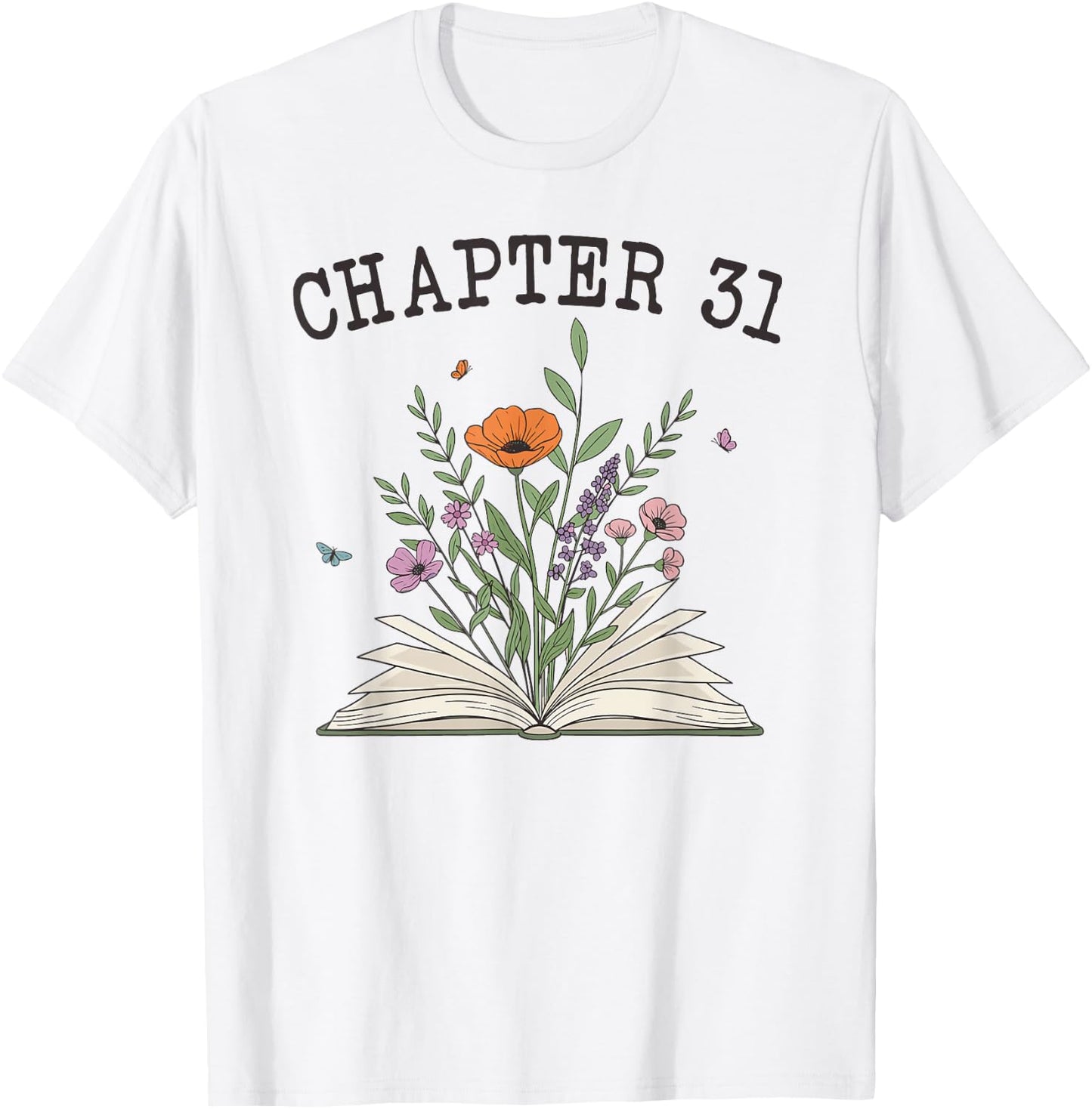 Chapter 31 - Book Lovers & Readers 31st Birthday Wildflowers T-Shirt - T-Shirt | White