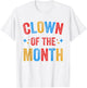 Clown of the Month Clowncore Aesthetic Funny Circus Retro T-Shirt - T-Shirt | White