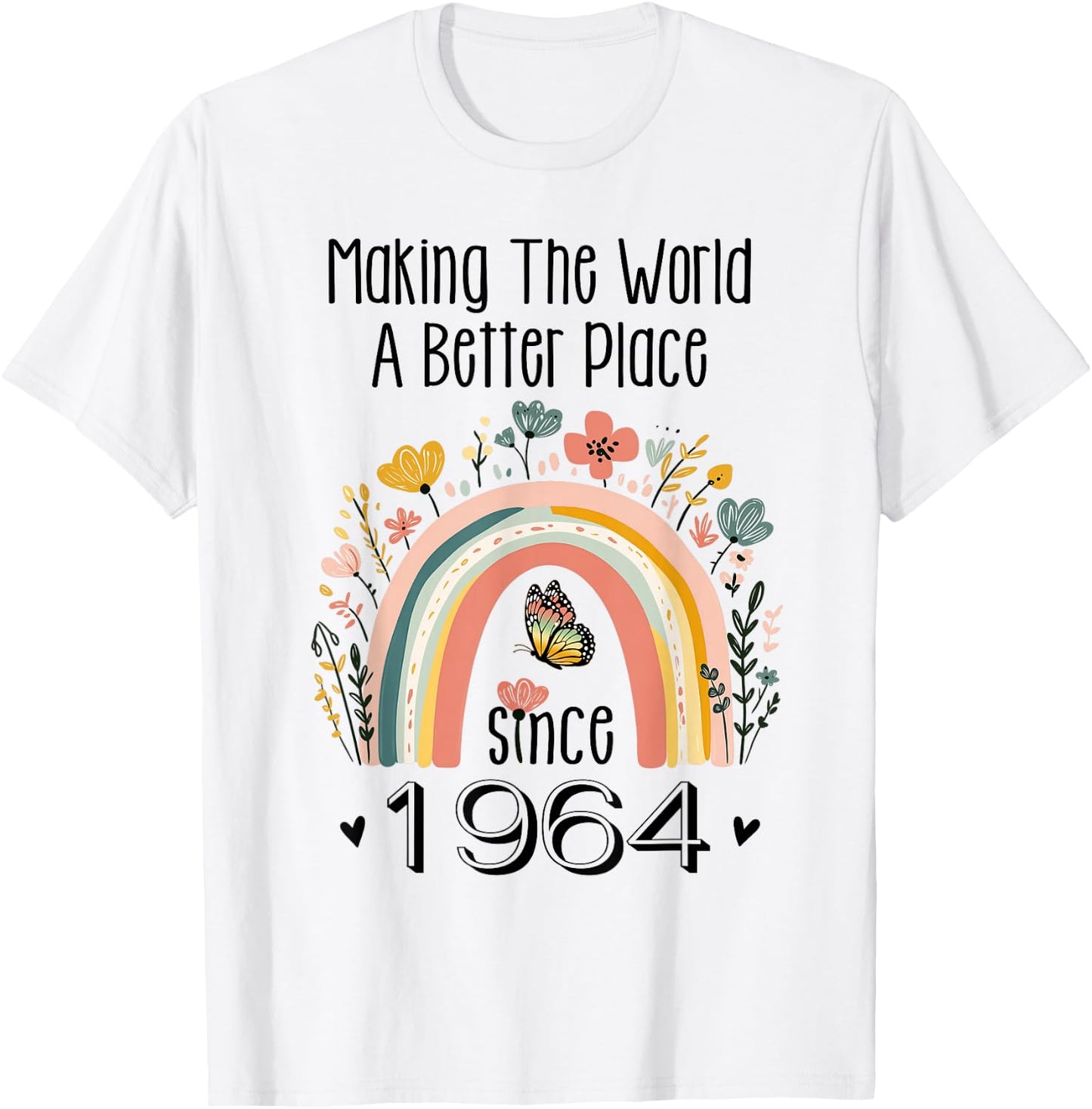 60th Birthday Making The World A Better Place Since 1964 T-Shirt - T-Shirt | White