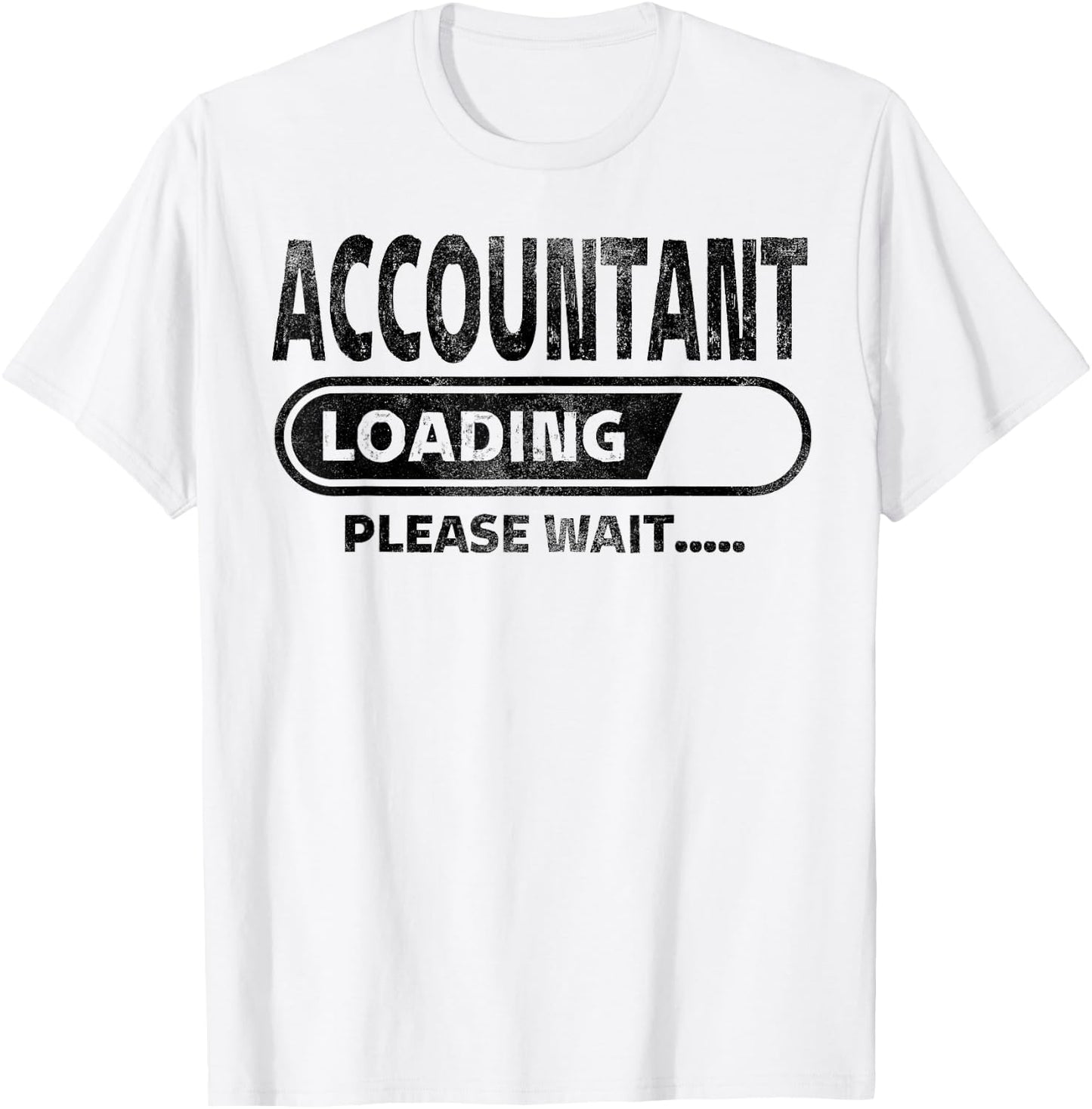 Funny Accountant Loading, Funny Accounting Student Gifts T-Shirt - T-Shirt | White