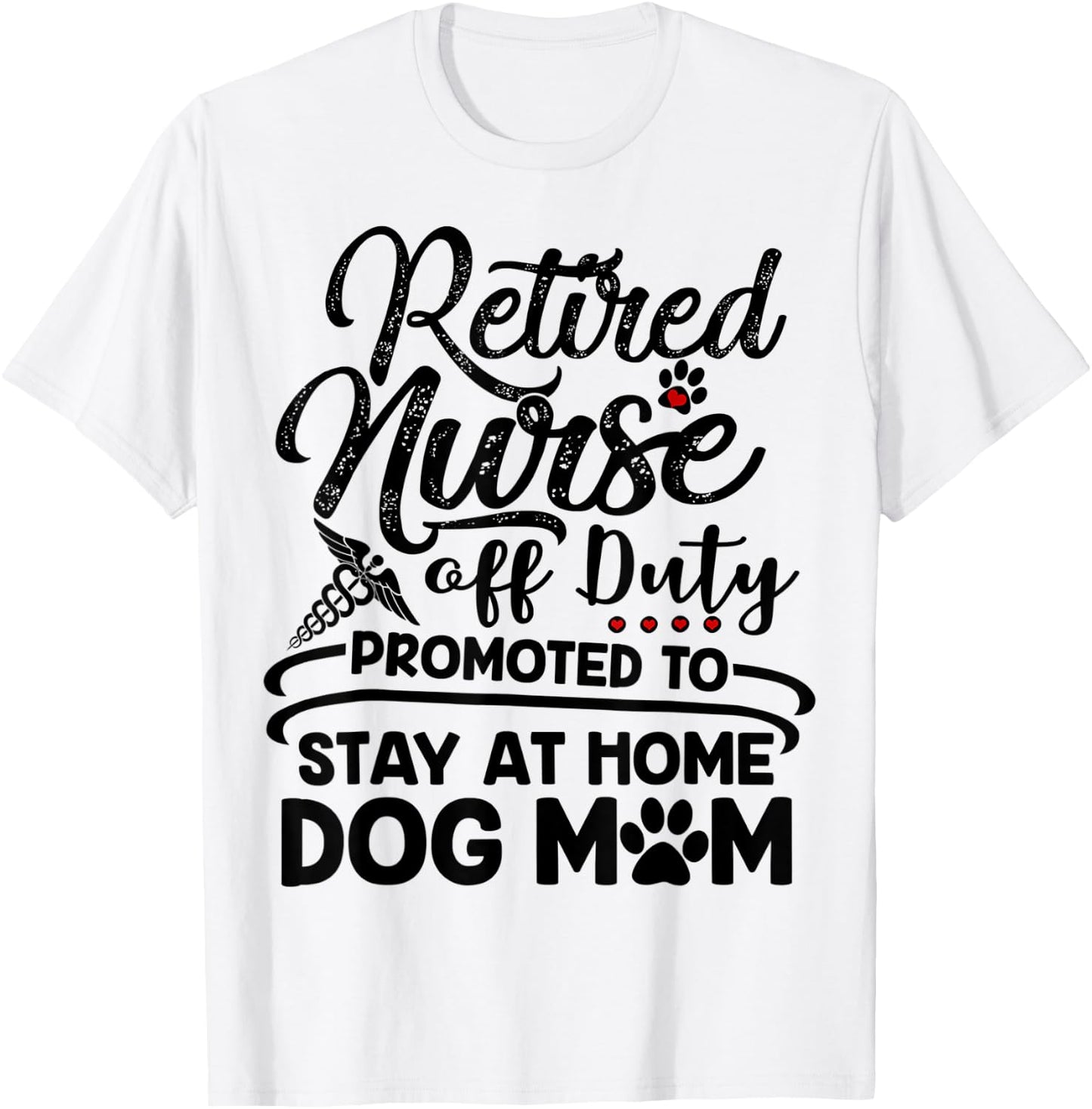 Retired Nurse Stay At Home Dog Mom Mother's Day T-Shirt - T-Shirt | White