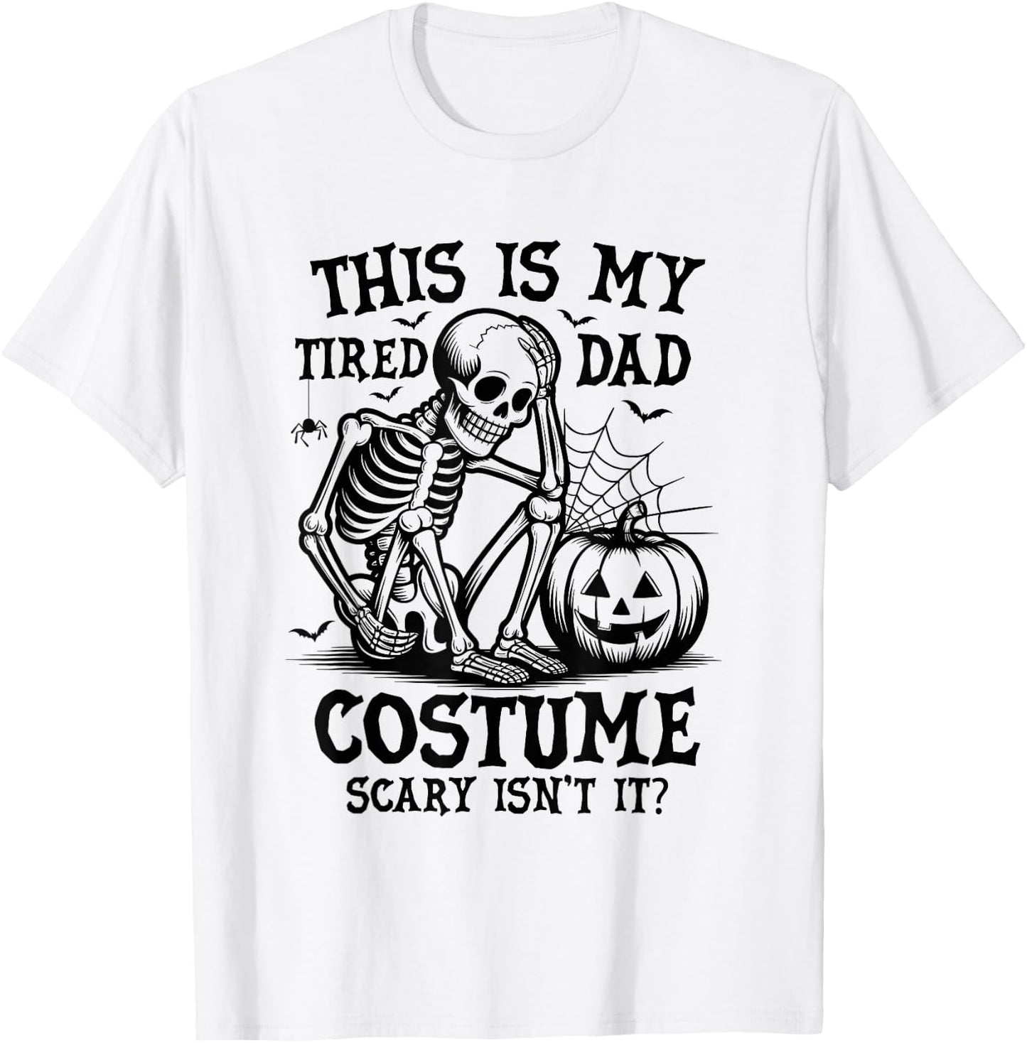 This is My Tired Dad Costume Funny Easy Halloween Skeleton T-Shirt - T-Shirt | White