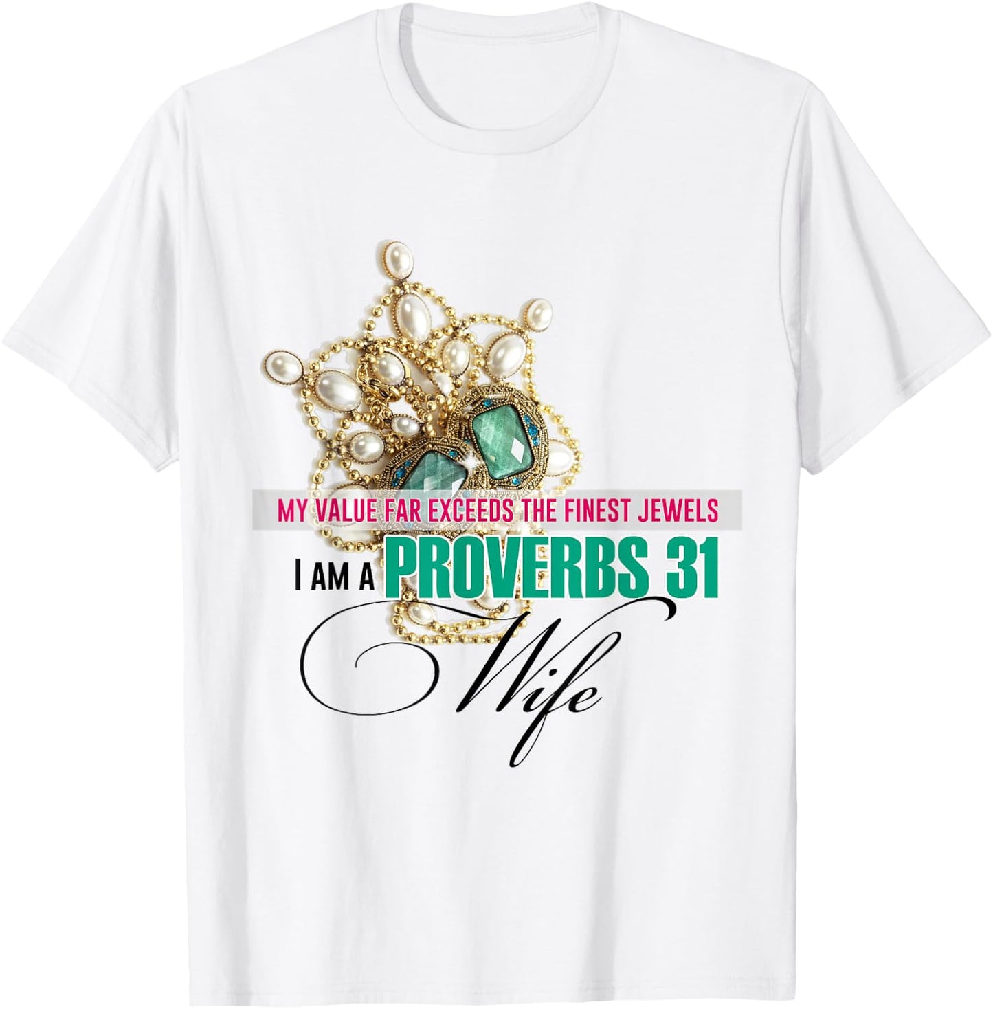 The Path to Becoming a Proverbs 31 Wife, Christian T-Shirt - T-Shirt | White