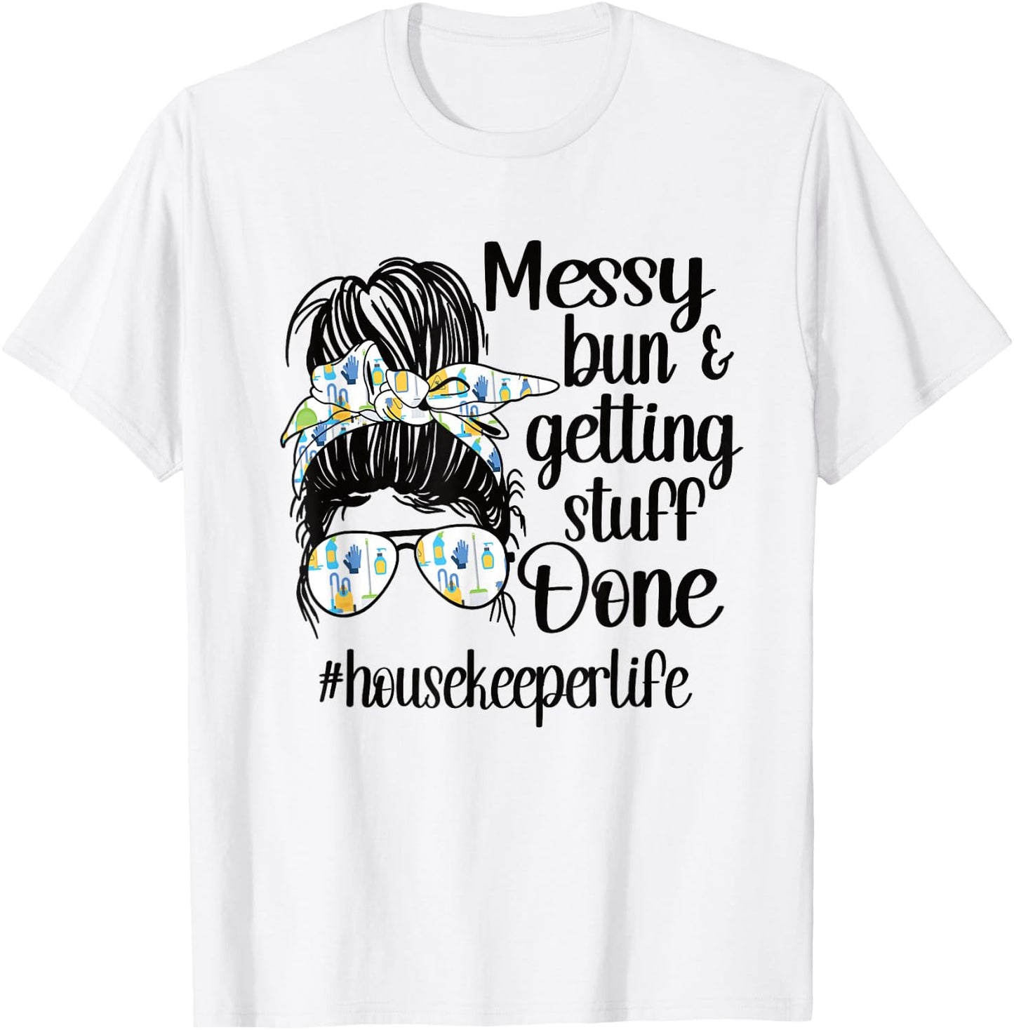 Housekeeper Life Messy Bun Cleaning Housekeeping Small T-Shirt - T-Shirt | White