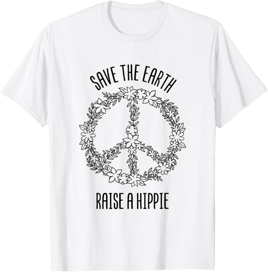 Save The Earth Raise A Hippie Planet Earth Day Gift T-Shirt - T-Shirt | White