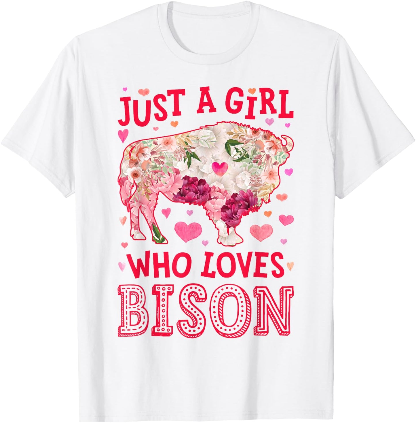 Bison Just A Girl Who Loves Buffalo Flower Women Cute Floral T-Shirt - T-Shirt | White