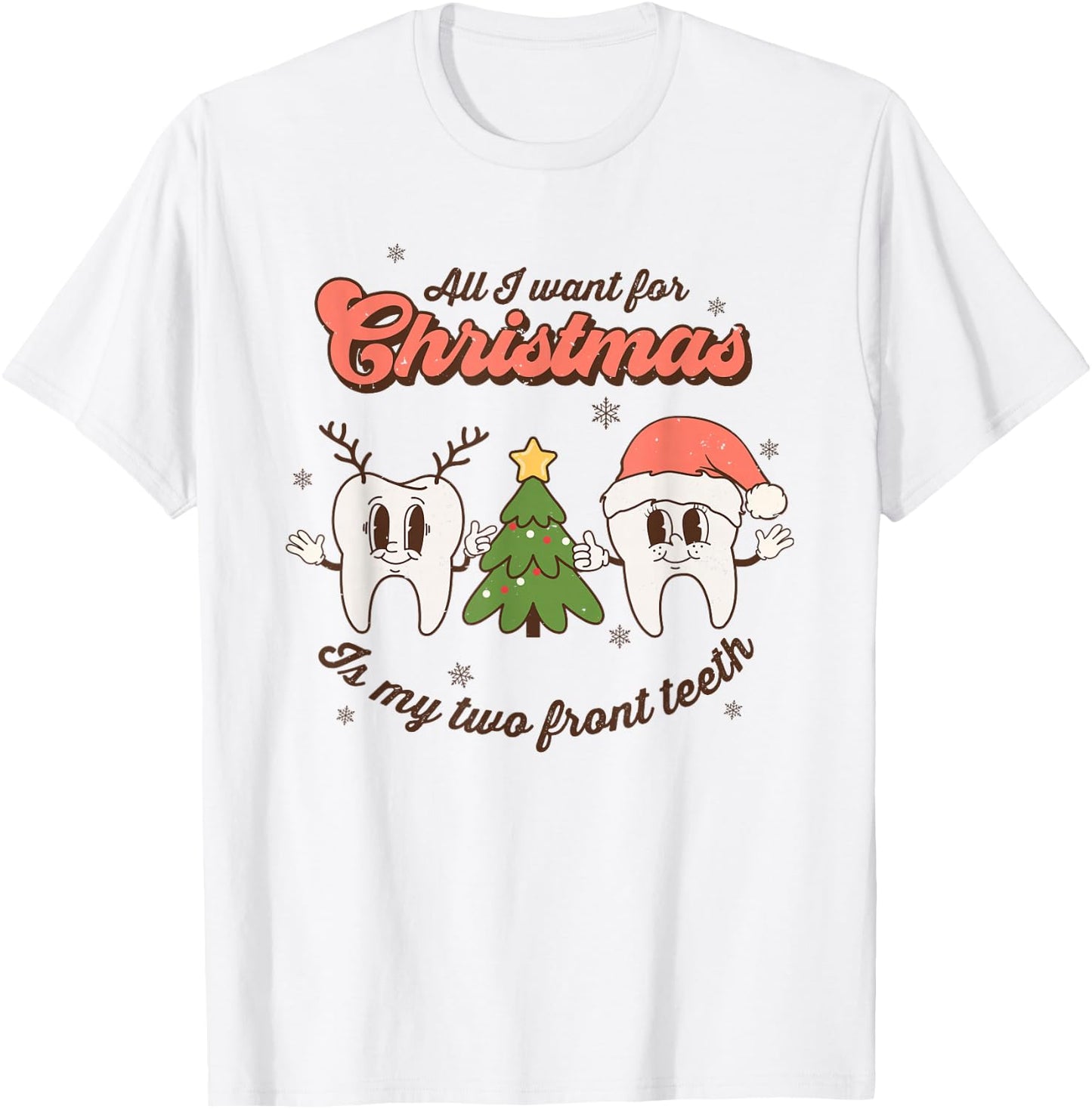 All I want for Christmas is My Two Front Teeth Funny T-Shirt - T-Shirt | White