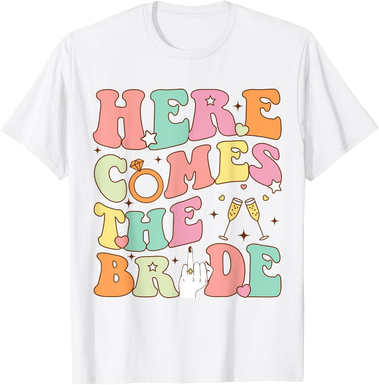 Here Comes the Bride Bachelorette Party Wedding Weekend T-Shirt - T-Shirt | White