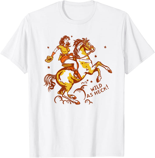 "Wild As Heck" Cute & Fun Retro Cowgirl Pinup Riding A Horse T-Shirt - T-Shirt | White