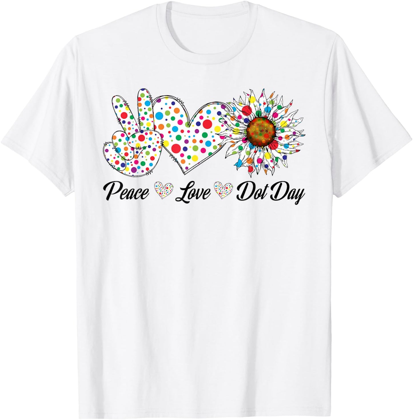 Peace Love Dot Day Colorful Polka Dotted Happy Dot Day T-Shirt - T-Shirt | White