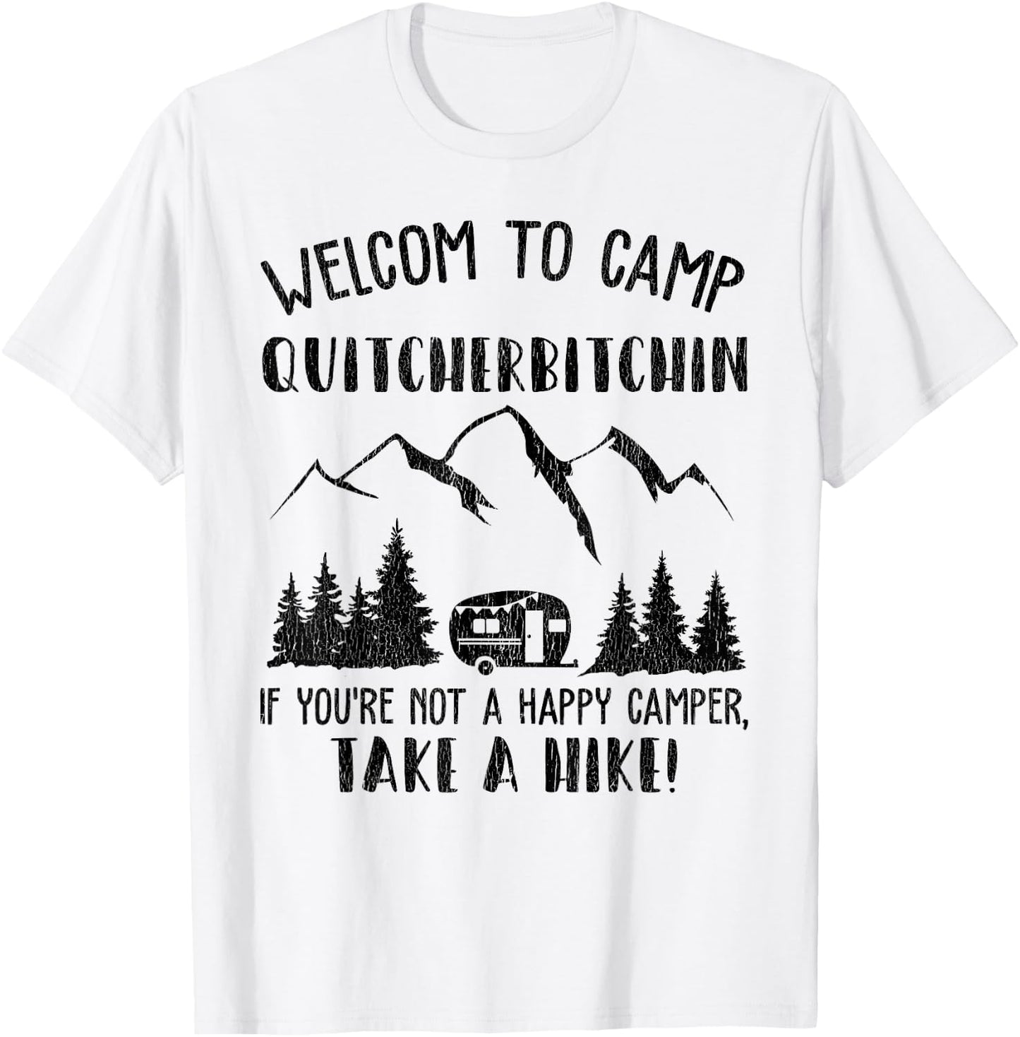 Funny Camping Welcome To Camp Quitcherbitchin T-Shirt - T-Shirt | White