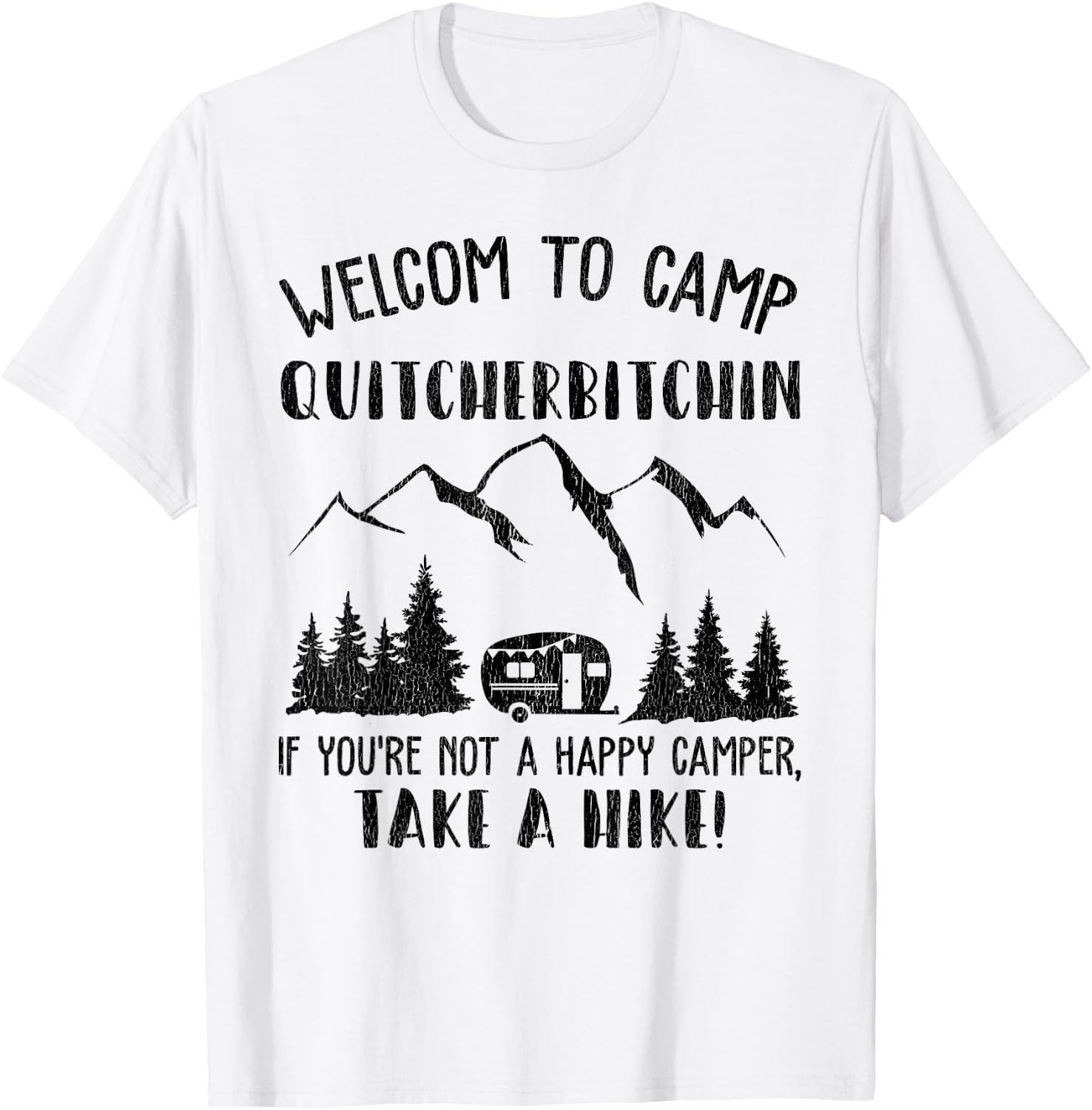 Funny Camping Welcome To Camp Quitcherbitchin T-Shirt - T-Shirt | White