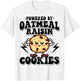 Powered by Oatmeal Raisin Cookies T-Shirt - T-Shirt | White