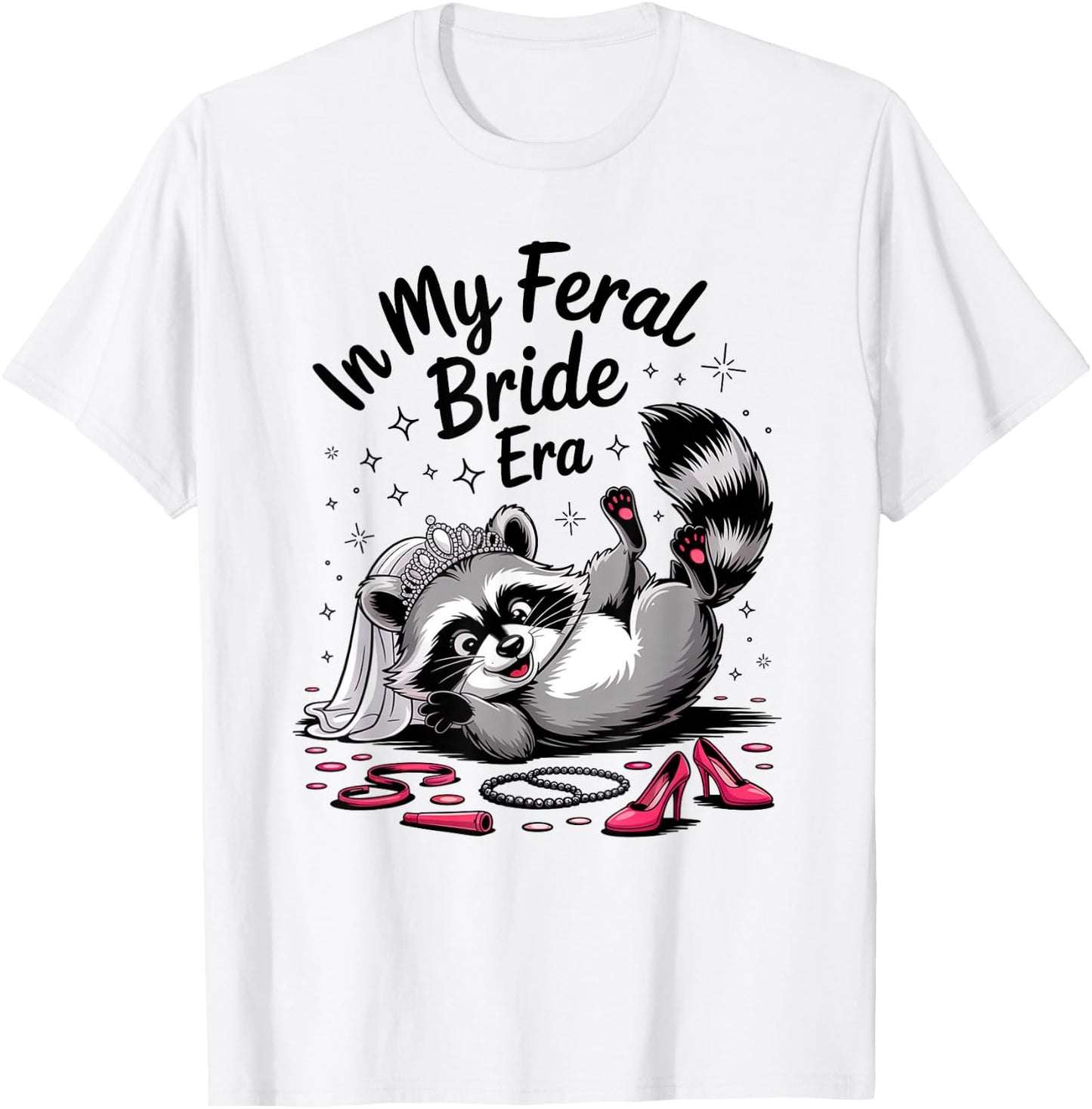 in My Feral Bride Era Funny Raccoon Bridal T-Shirt - T-Shirt | White