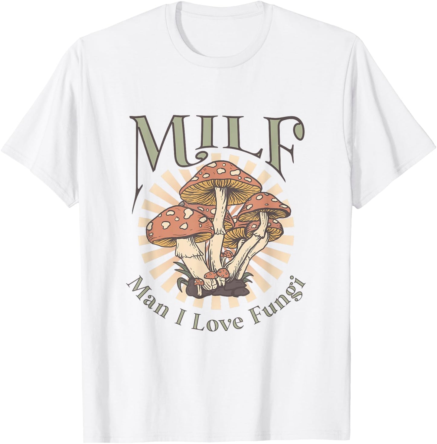MILF Man I Love Fungi T-Shirt - T-Shirt | White