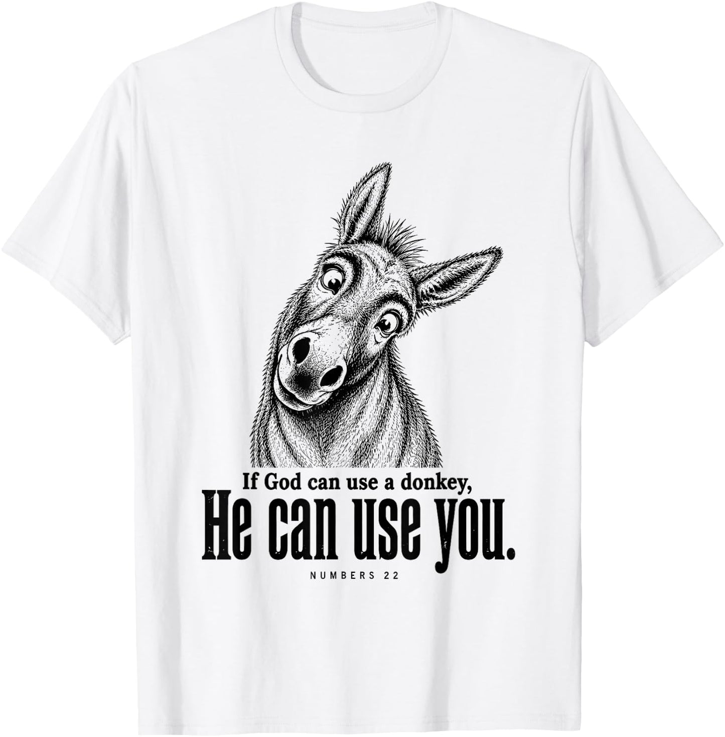 If God Can Use A Donkey He Can Use You Christian Meme T-Shirt - T-Shirt | White