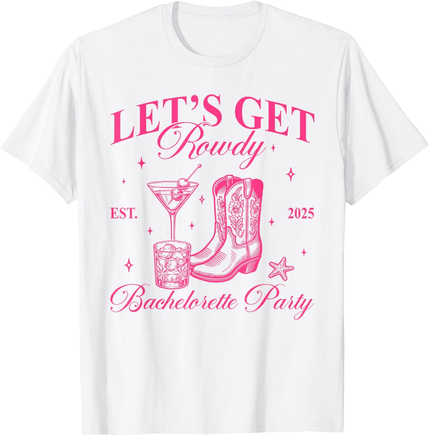 Funny Let Get Rodeo Bachelorette Cowgirl Bachelorette Party T-Shirt - T-Shirt | White