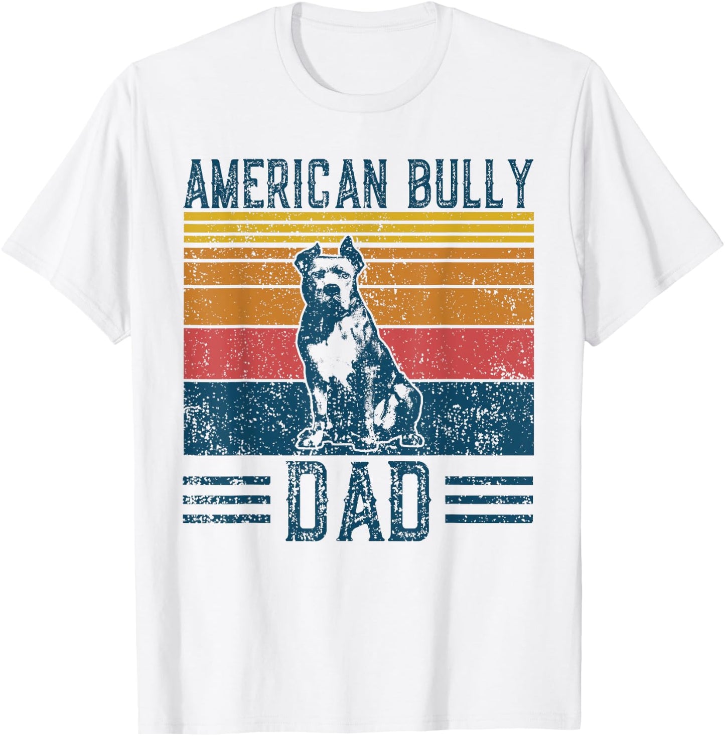 Dog Bullypit Dad - Vintage American Bully Dad Men Women T-Shirt - T-Shirt | White