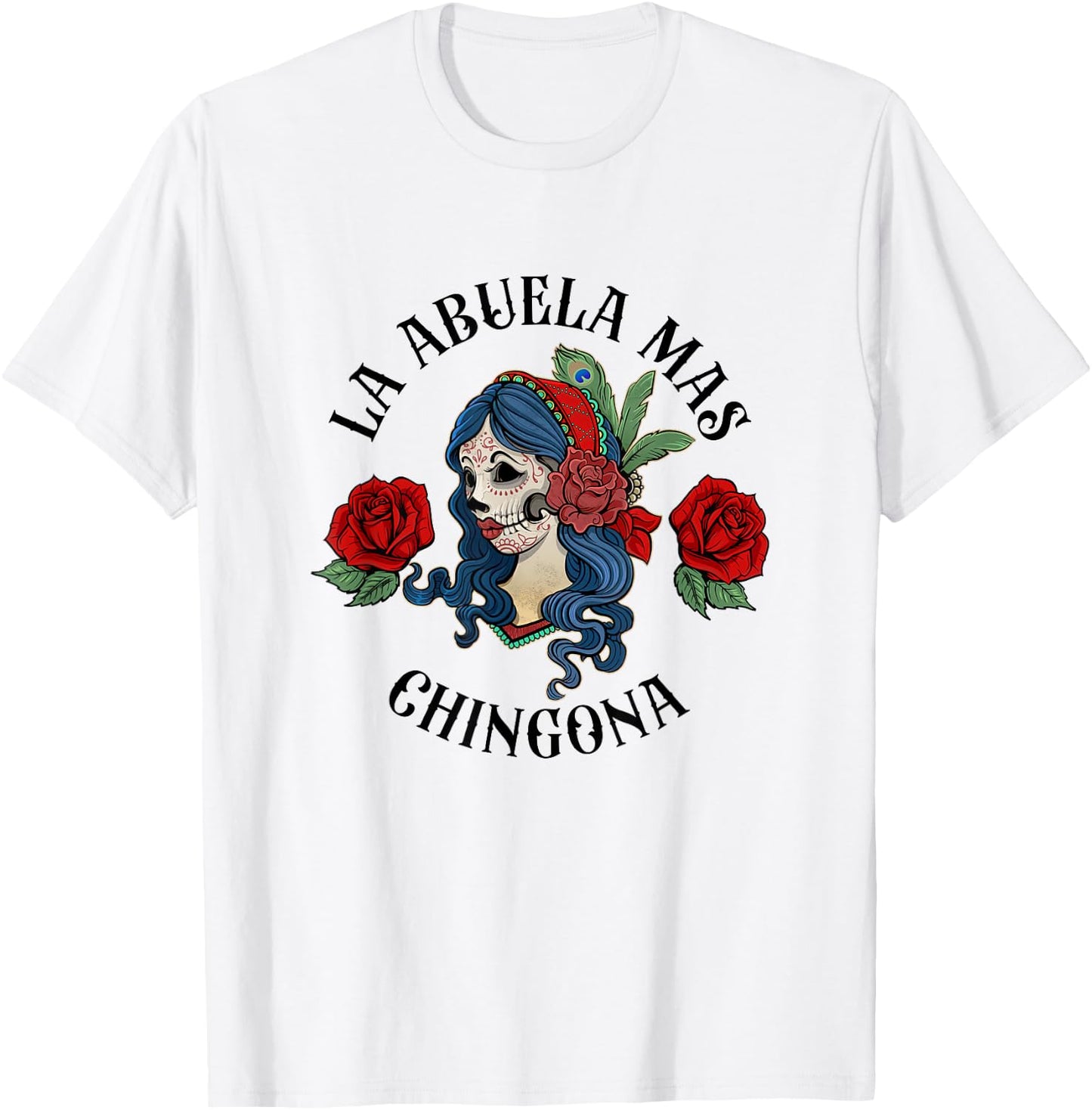 La Abuela Mas Chingona Spanish Grandma Mexicana Mother’s Day T-Shirt - T-Shirt | White