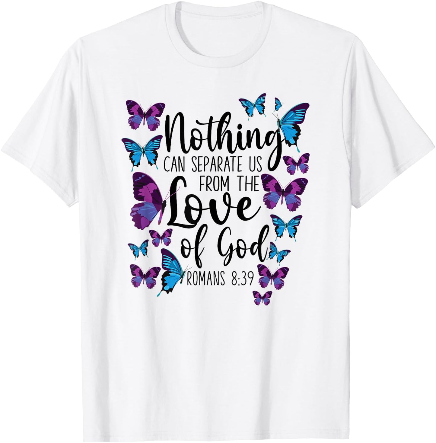 Christian Bible Verse Quote Butterfly Romans 8:39 T-Shirt - T-Shirt | White