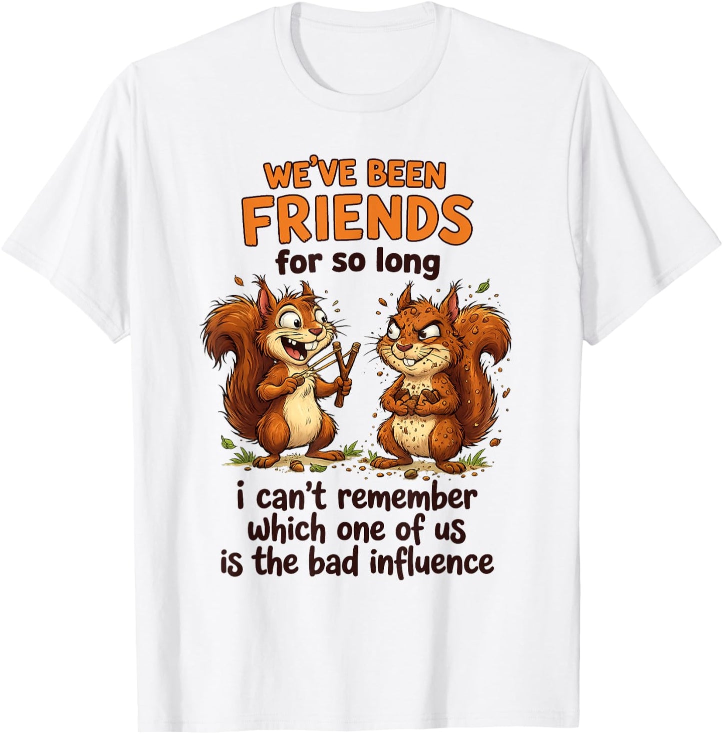 We've Been Friends for So Long I Can't Remember Which T-Shirt - T-Shirt | White