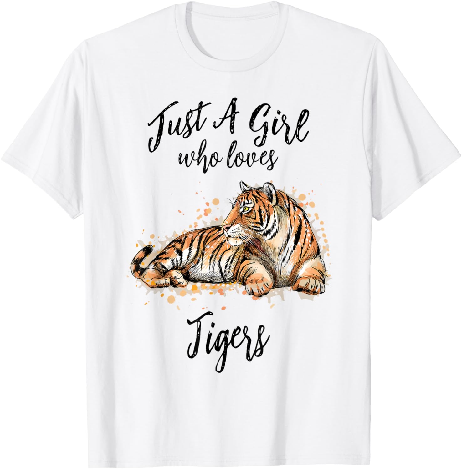Just a Girl Who Loves Tigers Tiger Animal Lover Girls Women T-Shirt - T-Shirt | White
