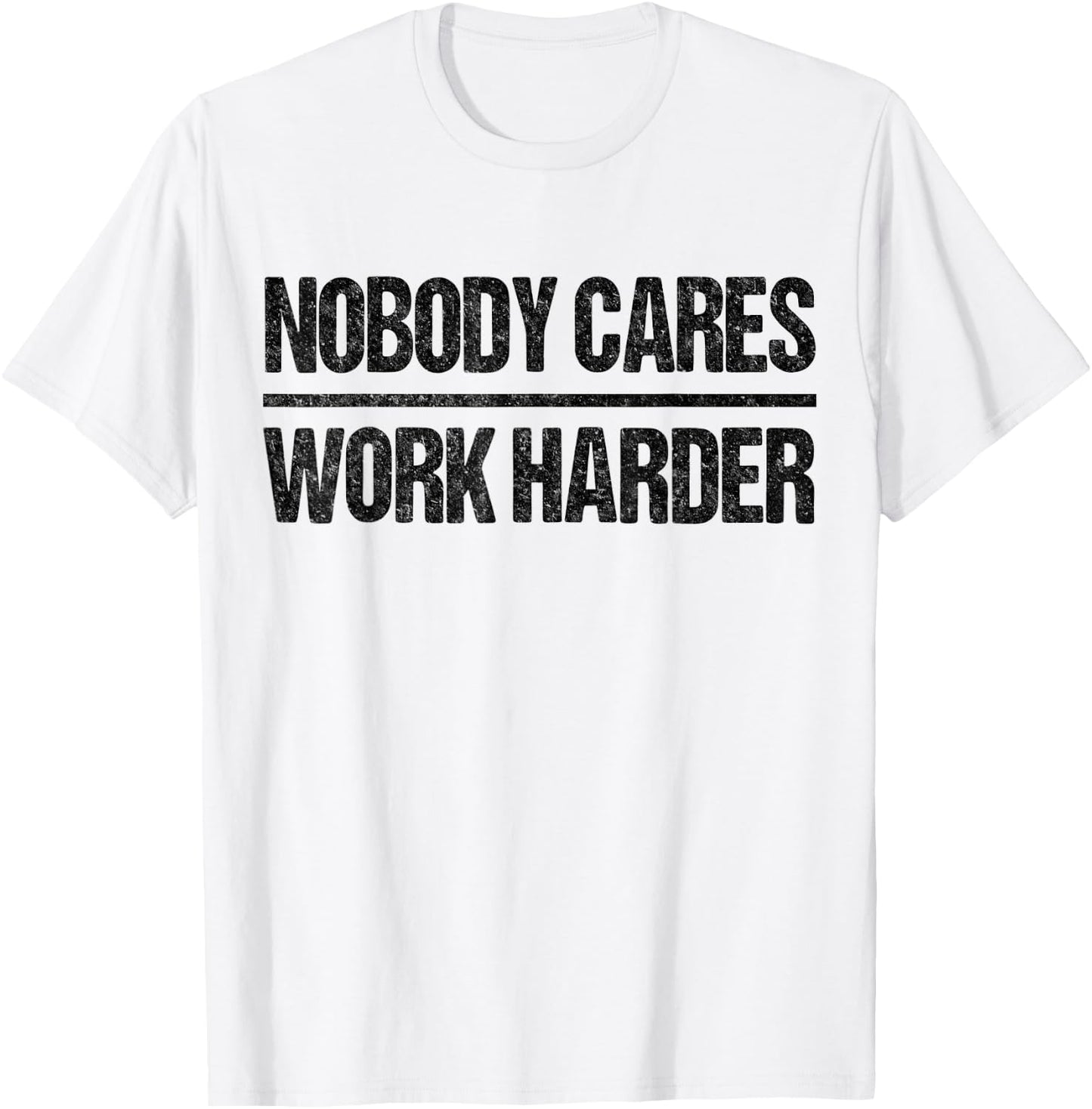 Retro Vintage No One Cares About Work Harder T-Shirt - T-Shirt | White
