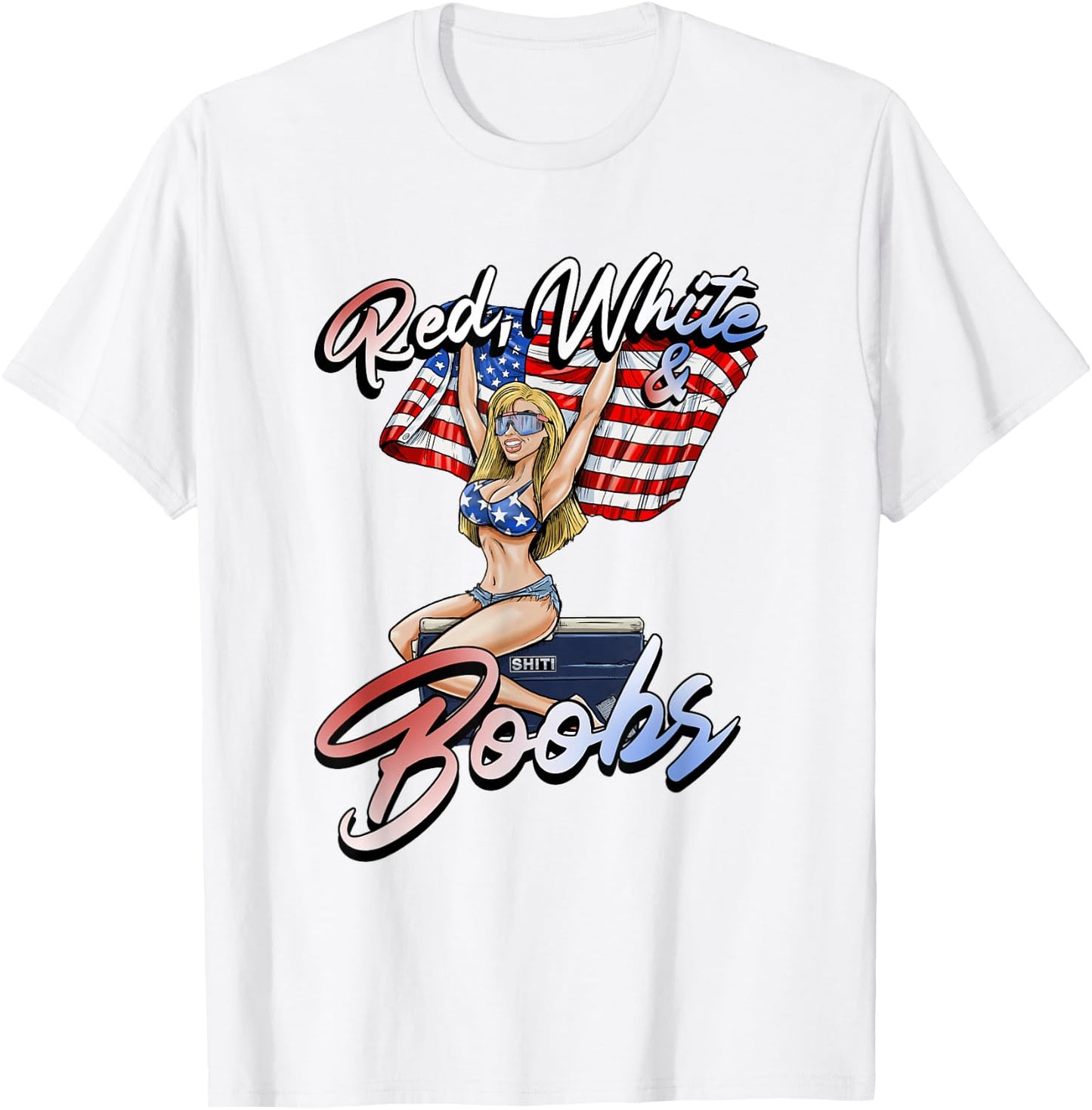 Red White and Boobs Shiti Coolers Happy 4th of July T-Shirt - T-Shirt | White